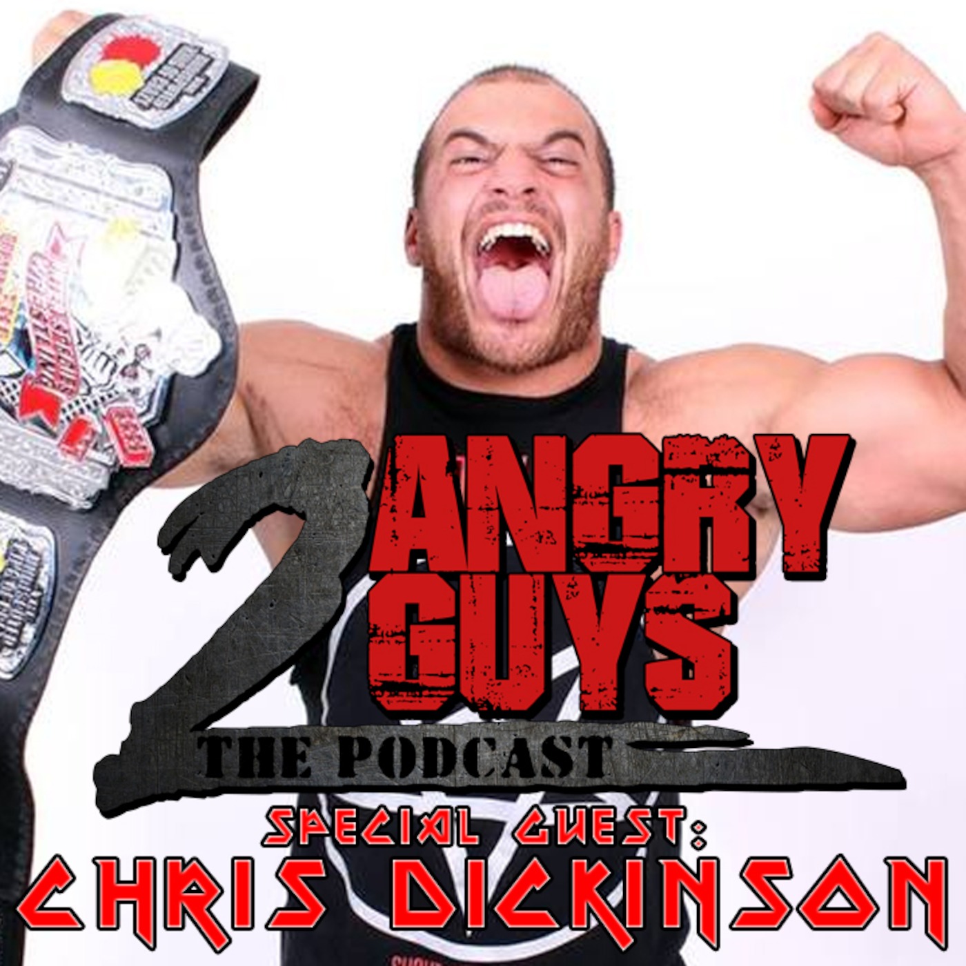 2 Angry Guys Podcast - Episode 9 (feat. Chris Dickinson)