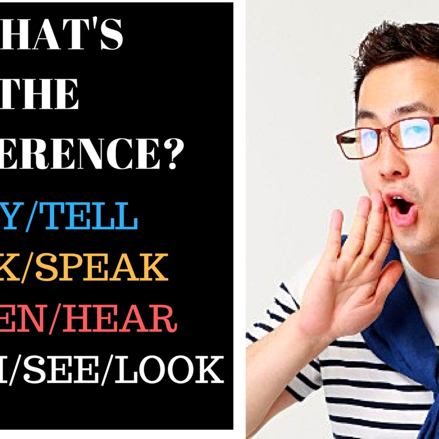 오감- Say/Tell/Talk/Speak/Listen/Hear/Watch/Look/See