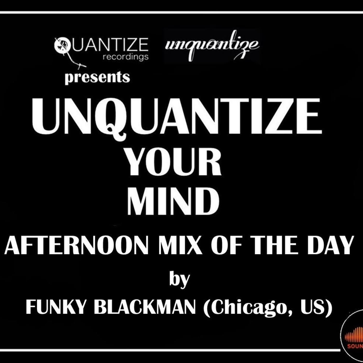 Unquantize Your Mind Edition (5/12/2020) Funky Afro & Soulful Vibes!!
