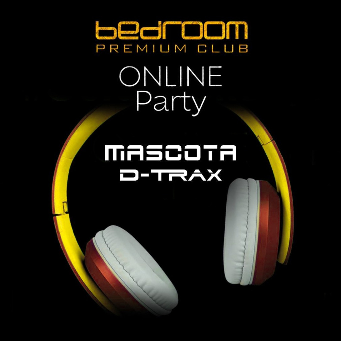 #50 Mascota & D-Trax Live Stream @ Bedroom Premium Club (04.04.2020)