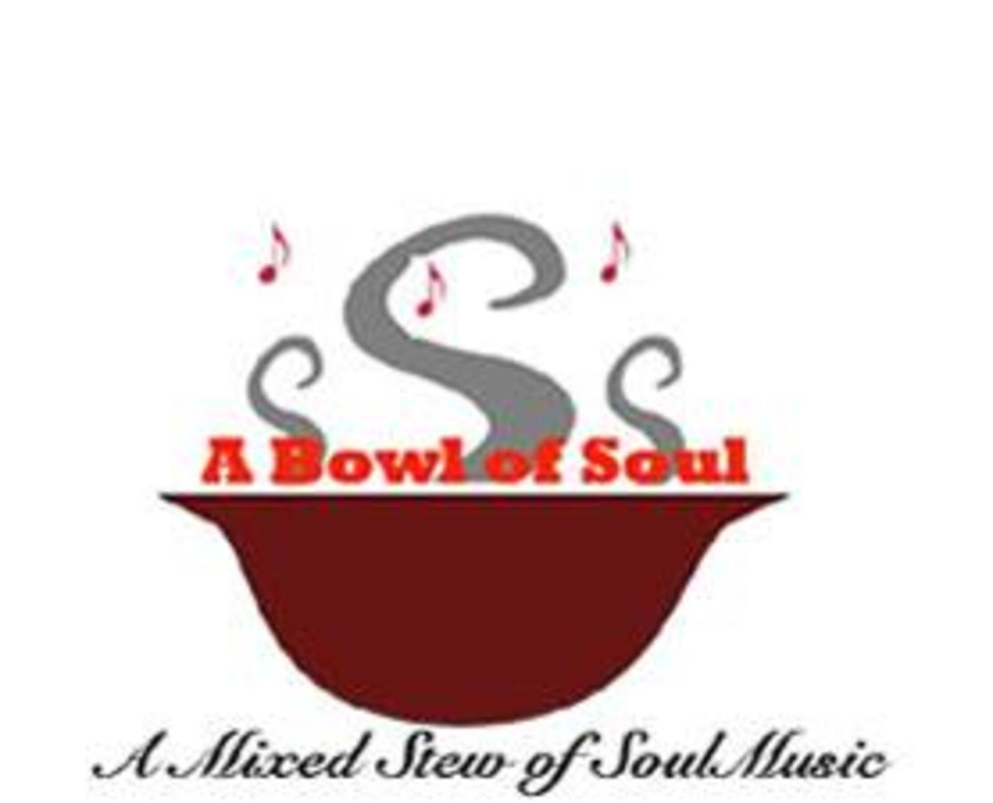 A Bowl of Soul A Mixed Stew of Soul Music - 05-10-2014