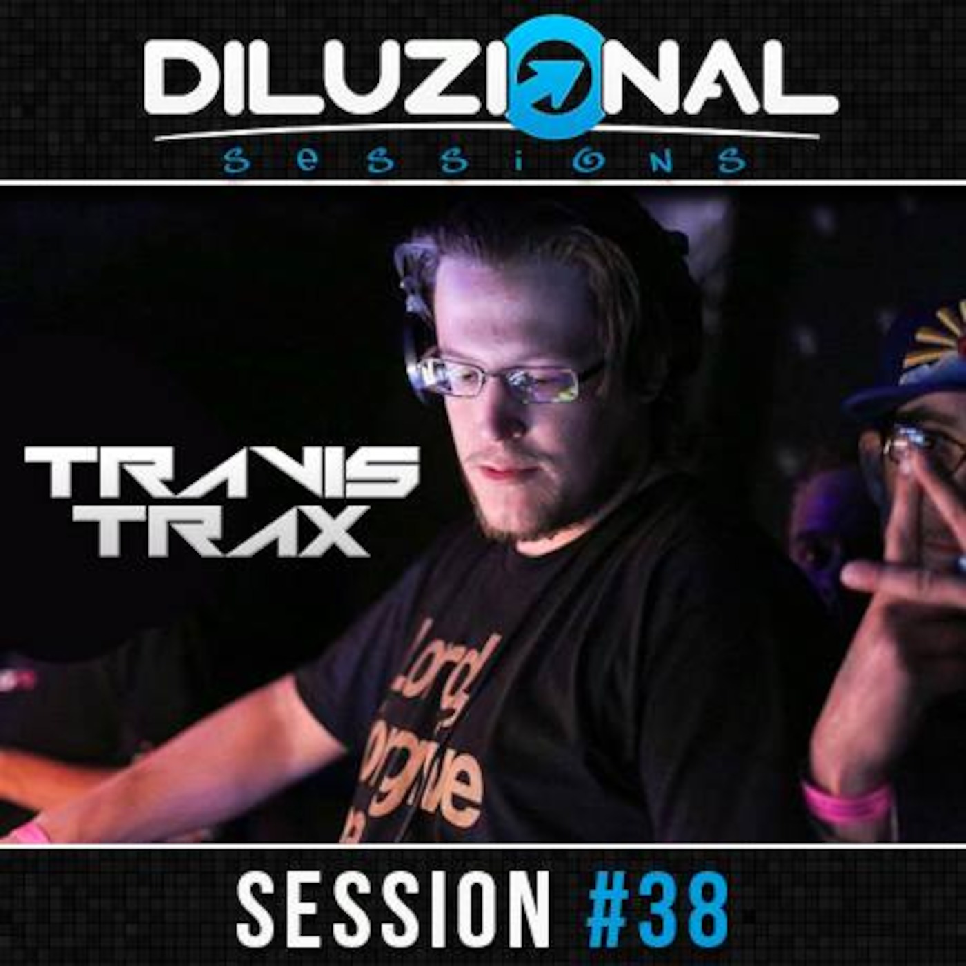 Diluzional Sessions - Session 38 - TRAVIS TRAX