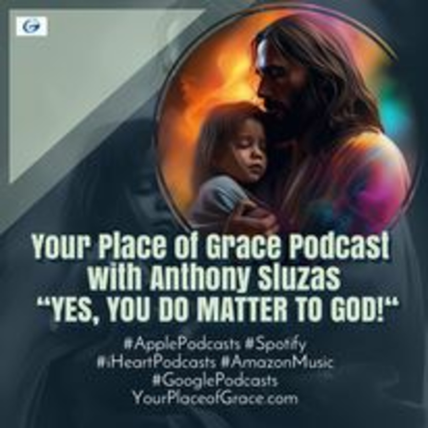 Episode 272: YES, YOU DO MATTER TO GOD!