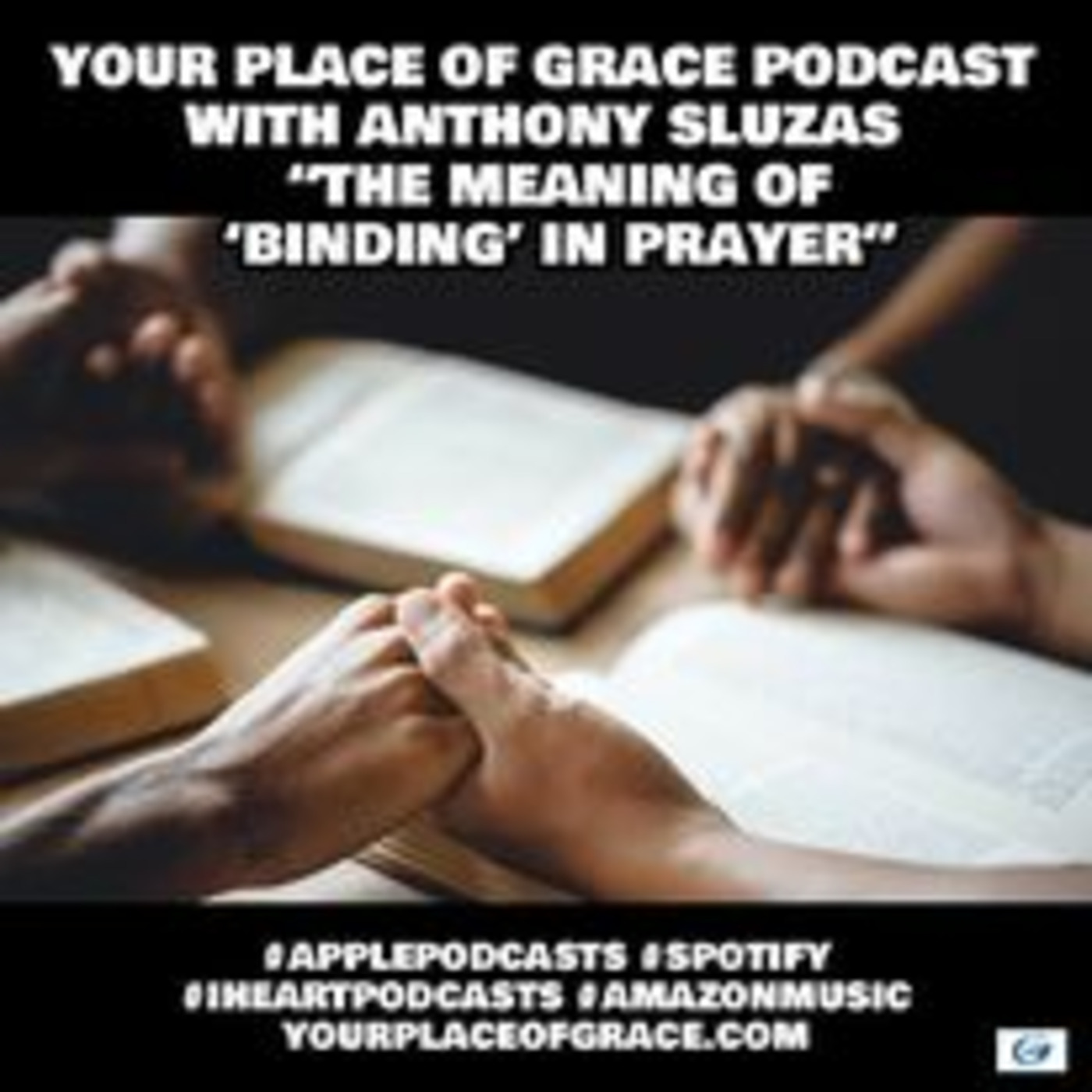 Episode 323: THE MEANING OF 'BINDING' IN PRAYER
