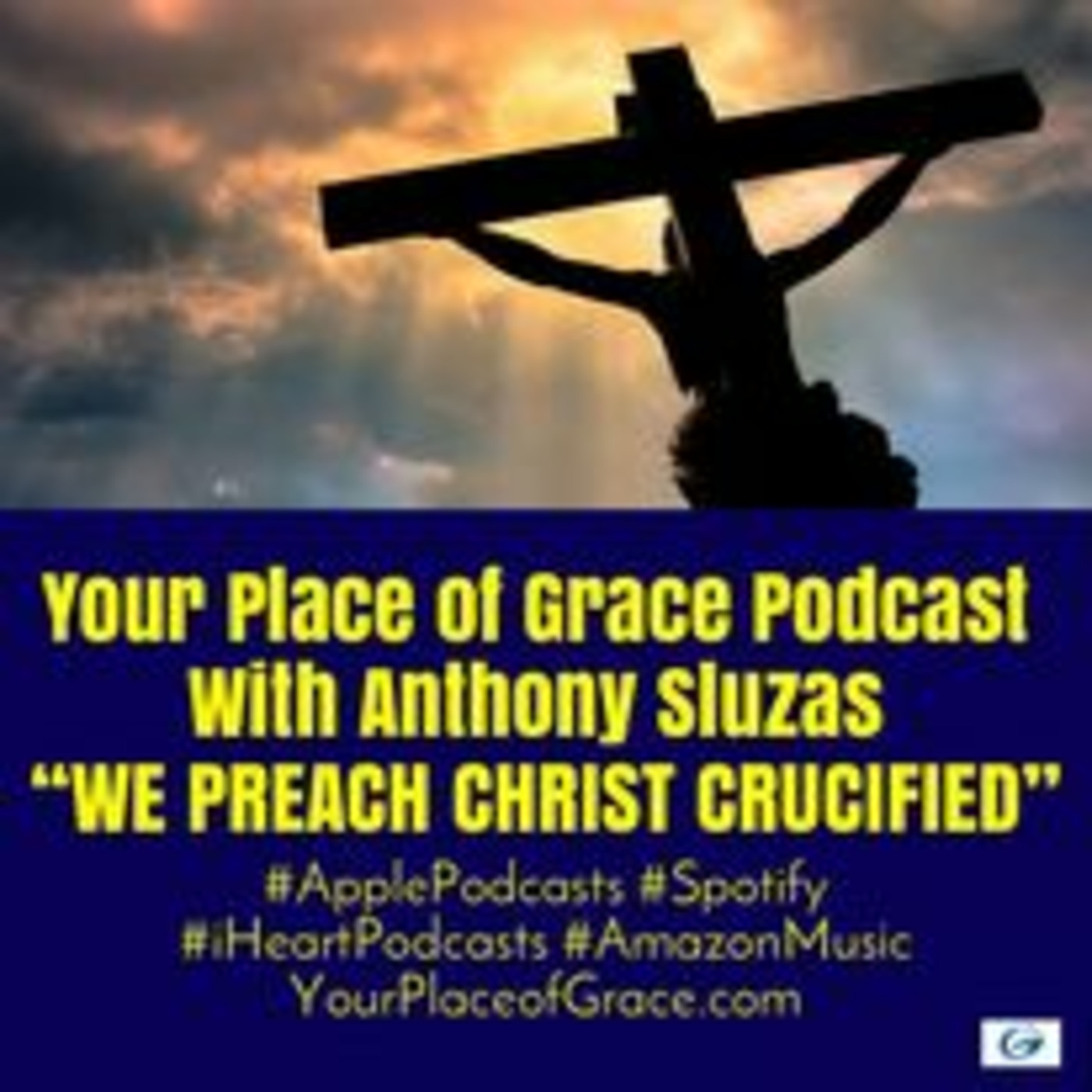Episode 333: WE PREACH CHRIST CRUCIFIED