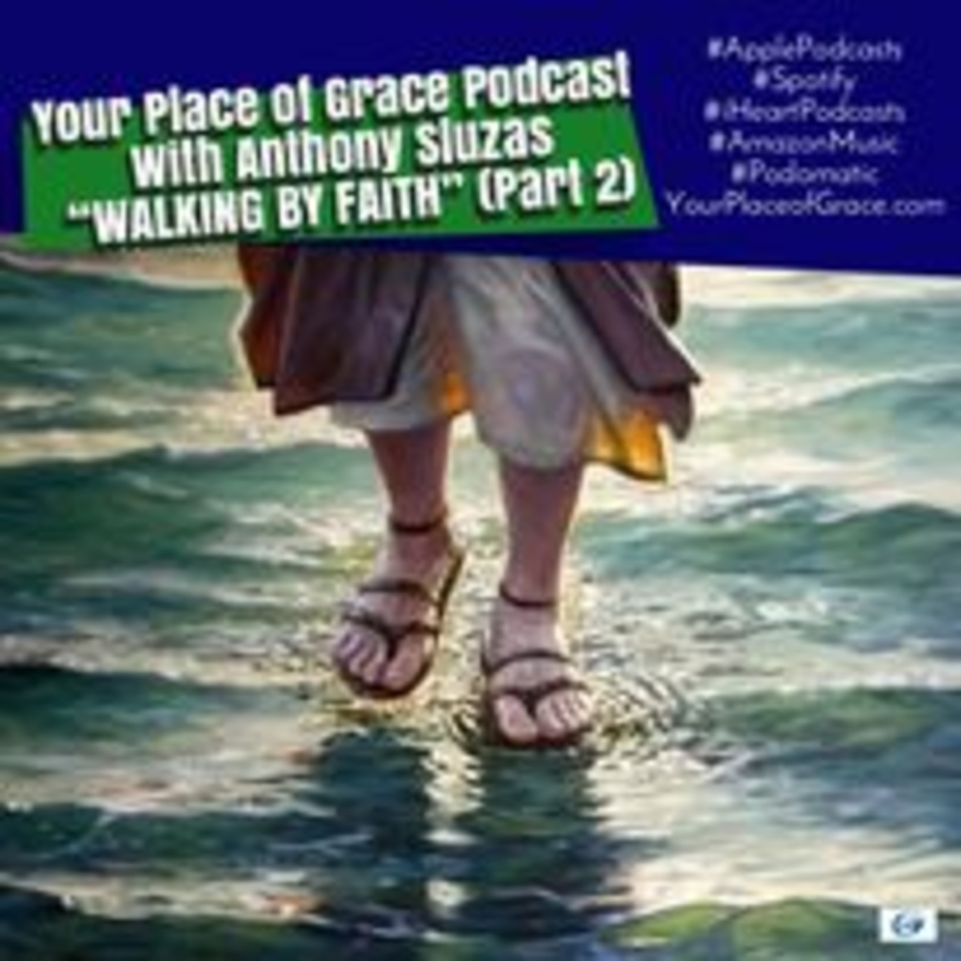 Episode 351: WALKING BY FAITH (Part Two)