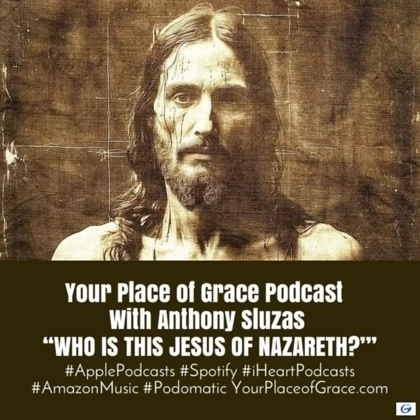 Episode 381: WHO IS THIS JESUS OF NAZARETH?