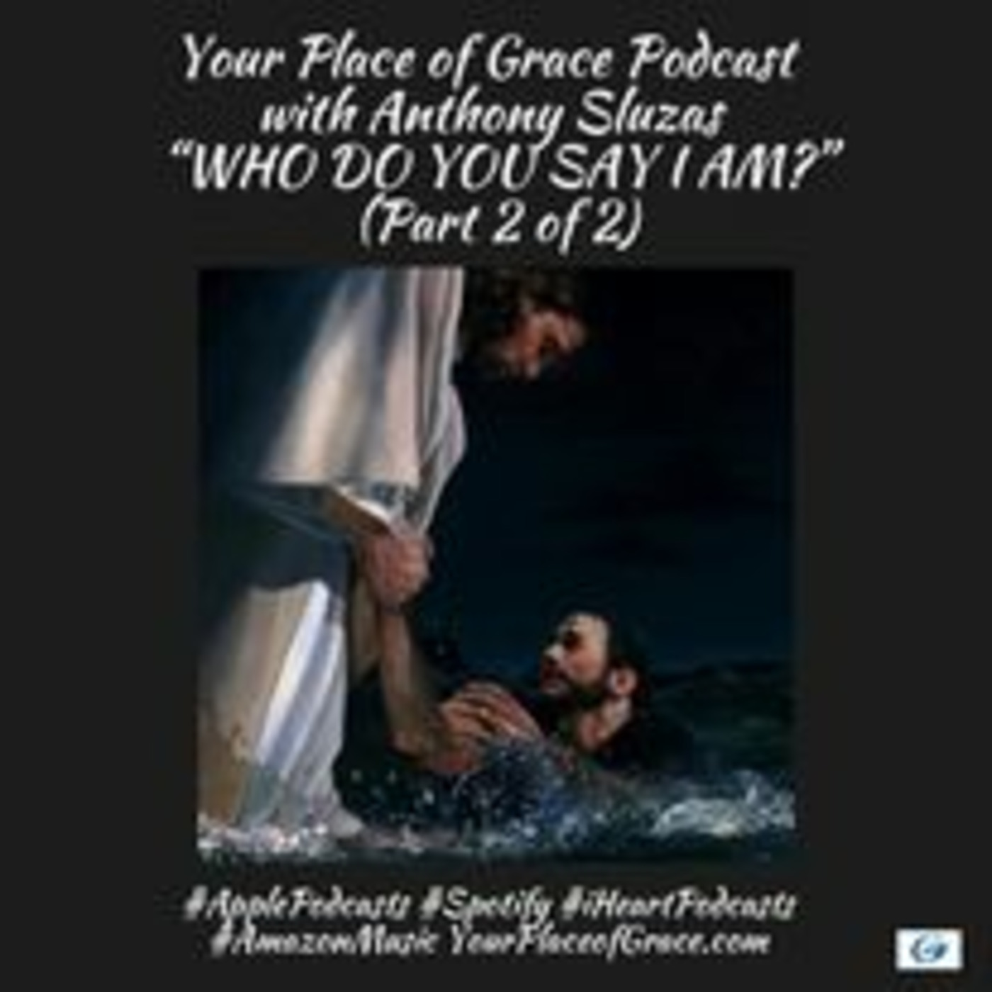 Episode 390: WHO DO YOU SAY I AM? (PART 2 OF 2)