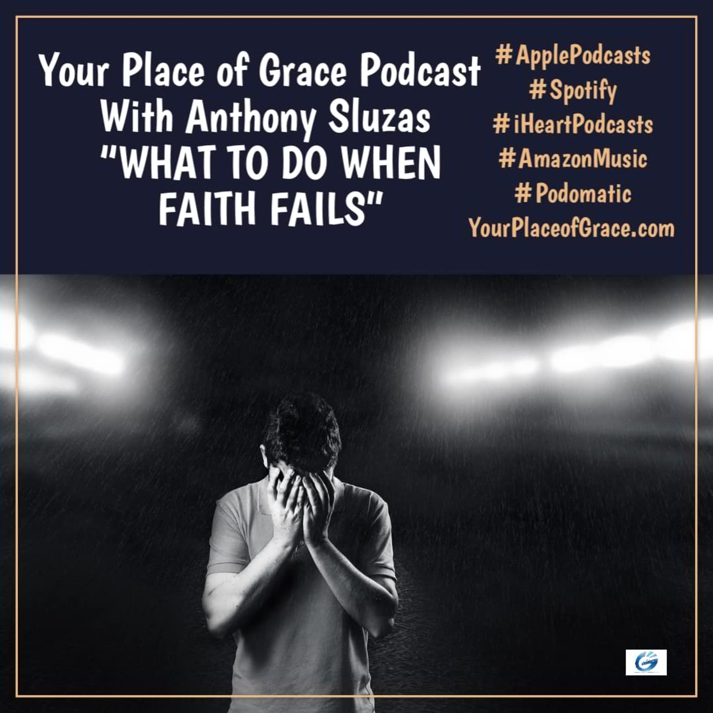 Episode 393: WHAT TO DO WHEN FAITH FAILS