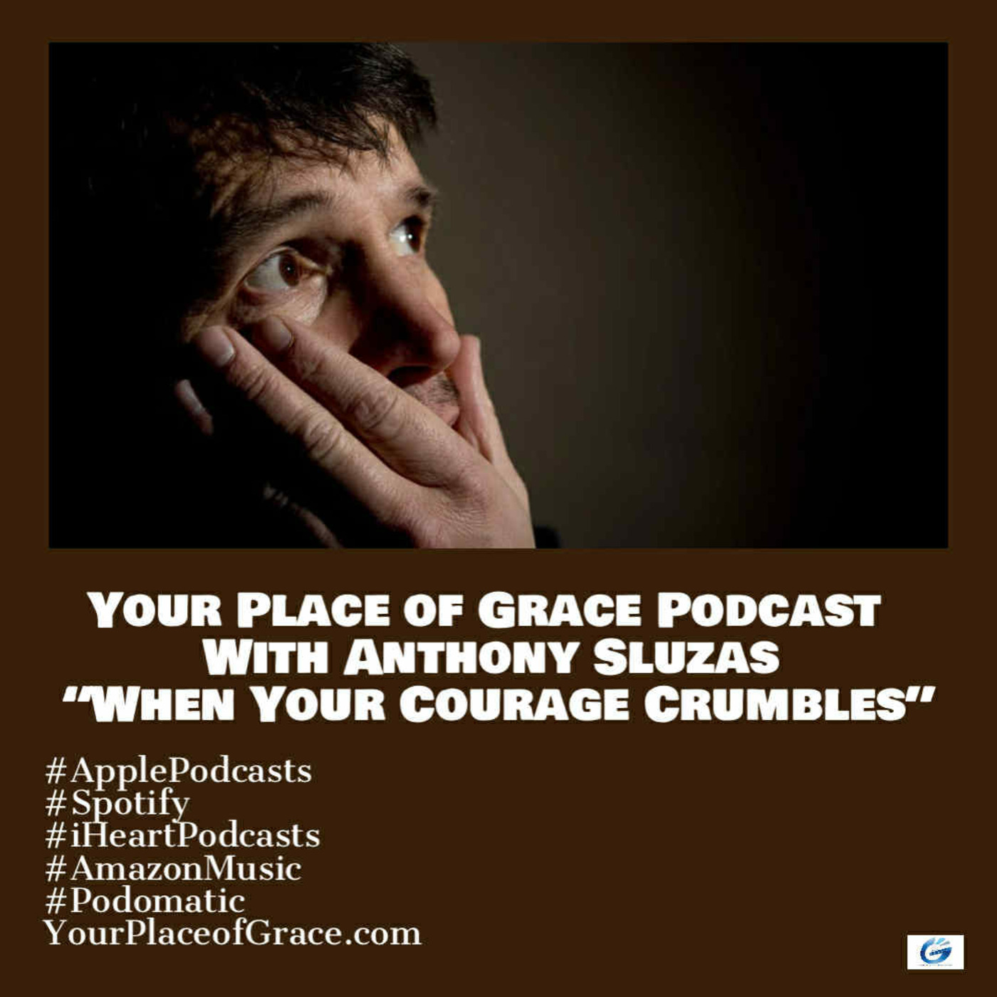 Episode 410: WHEN YOUR COURAGE CRUMBLES