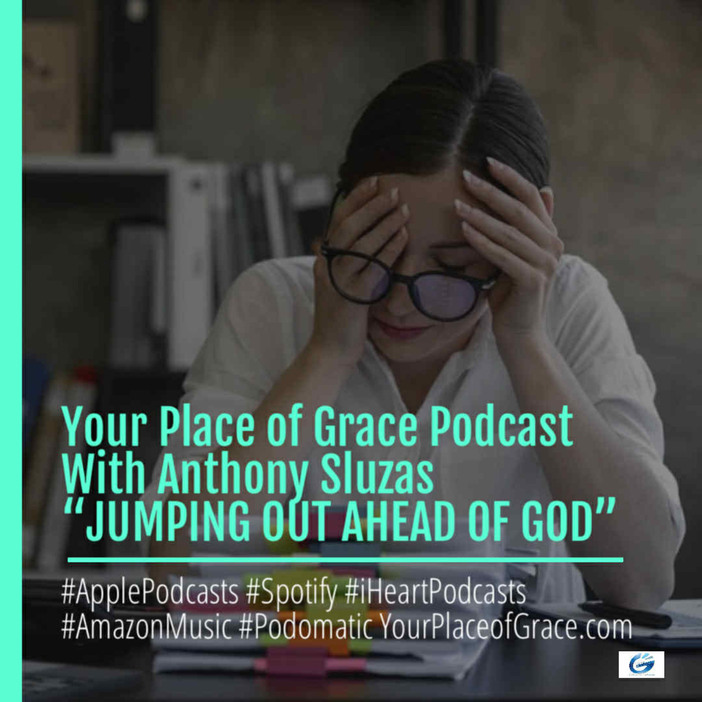 Episode 412: JUMPING OUT AHEAD OF GOD
