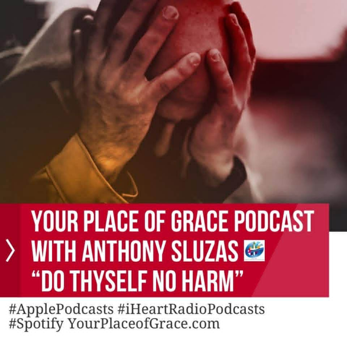Episode 495:  DO THYSELF NO HARM
