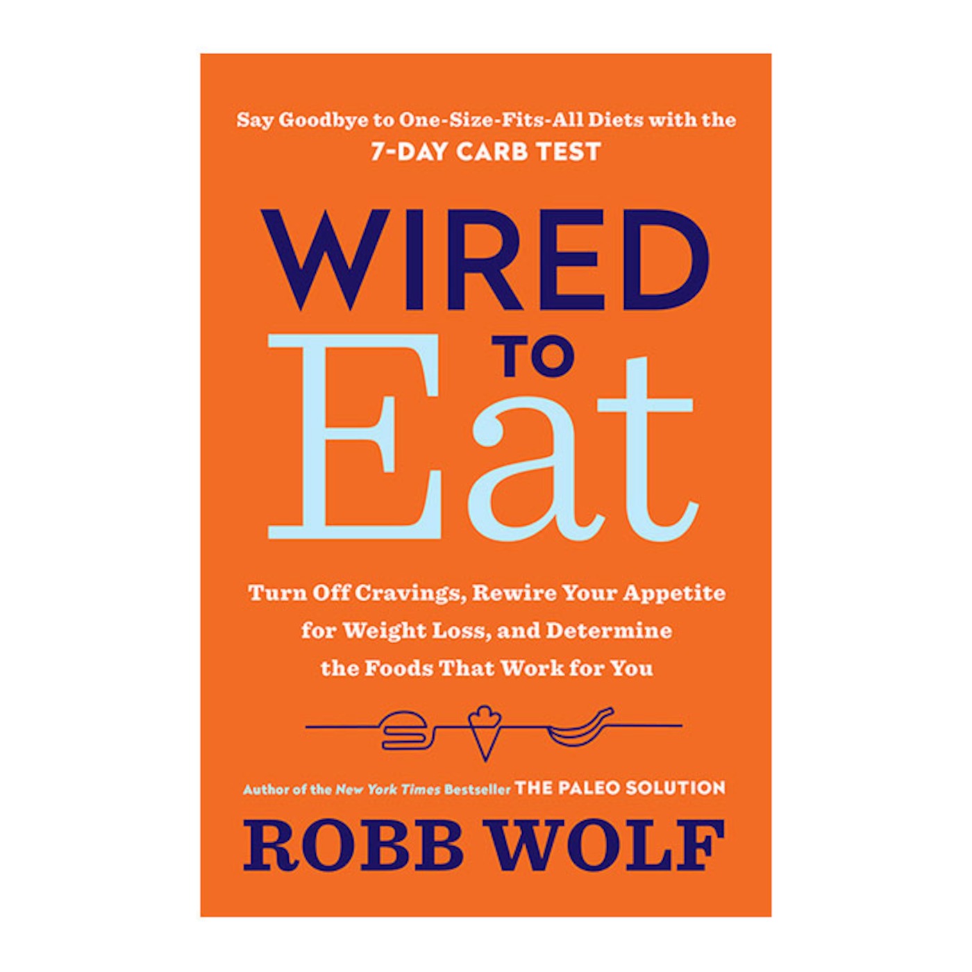 Personalizing Nutrition: A Talk With Bestselling Author Robb Wolf