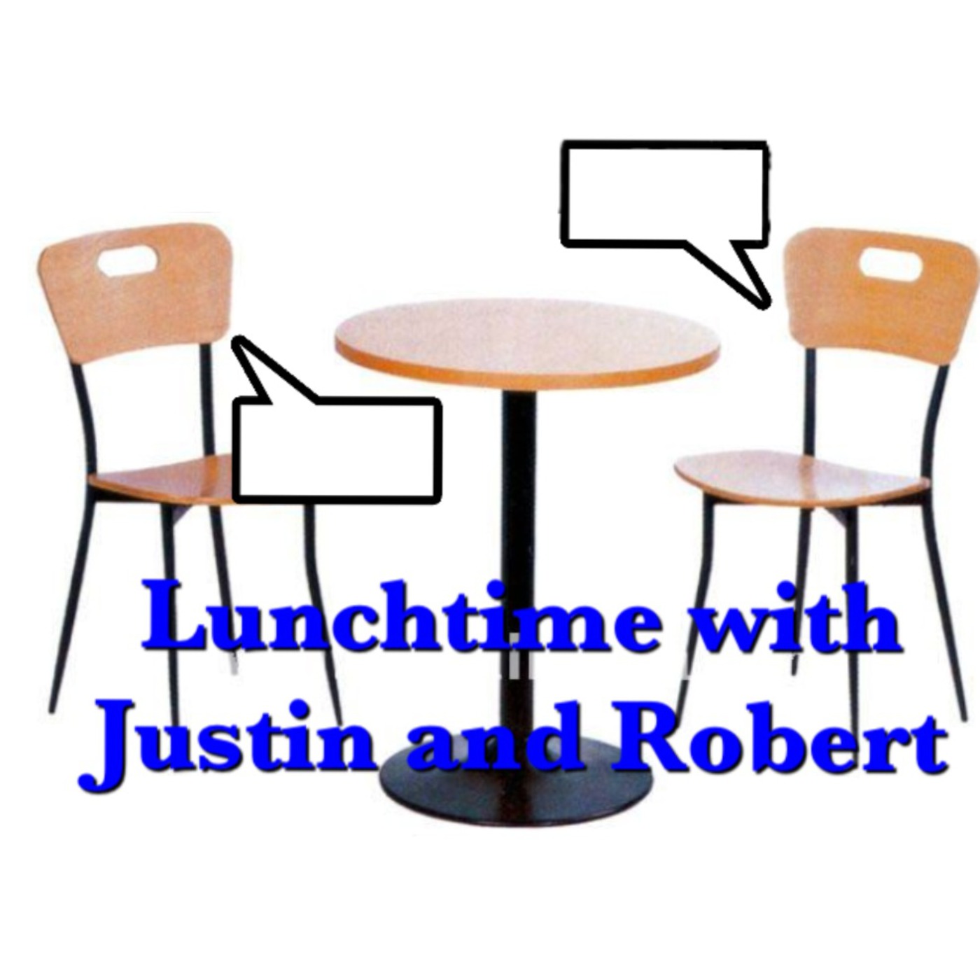 Lunchtime with Justin and Robert
