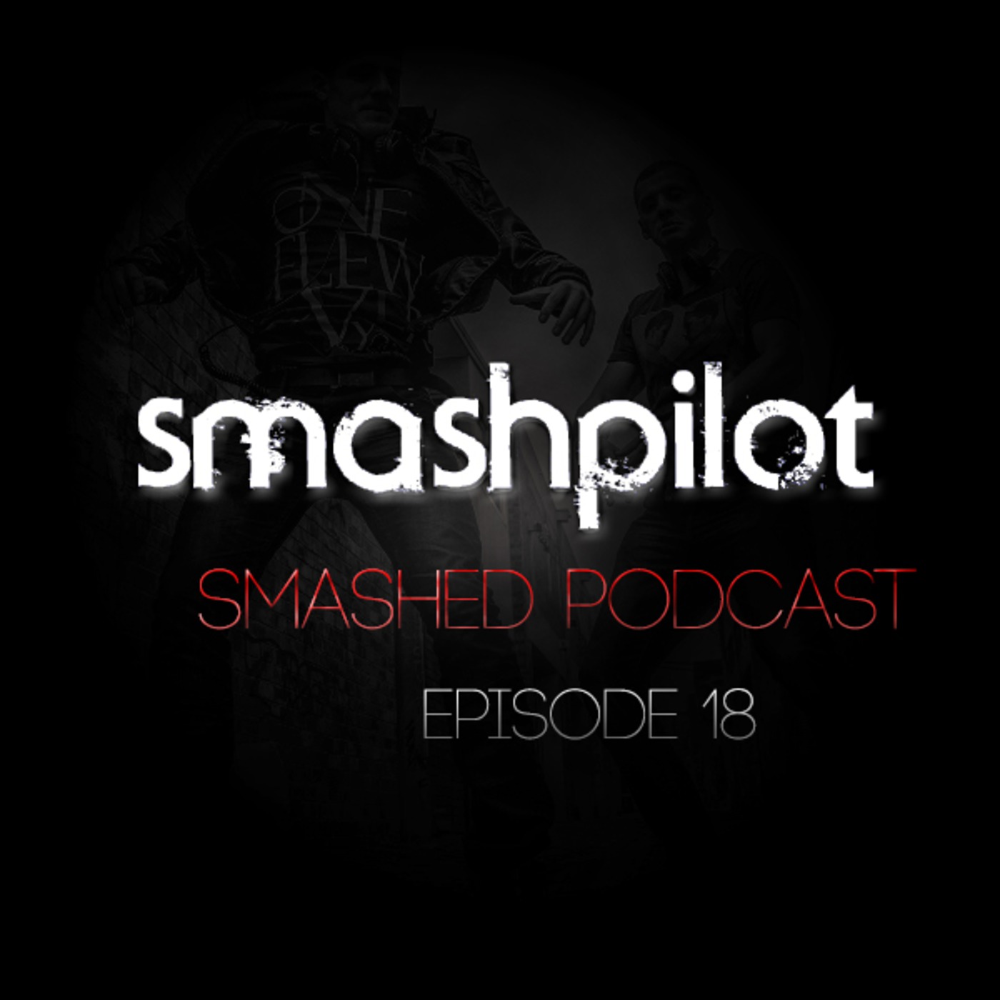 SmashPilot - SMASHED Episode 18