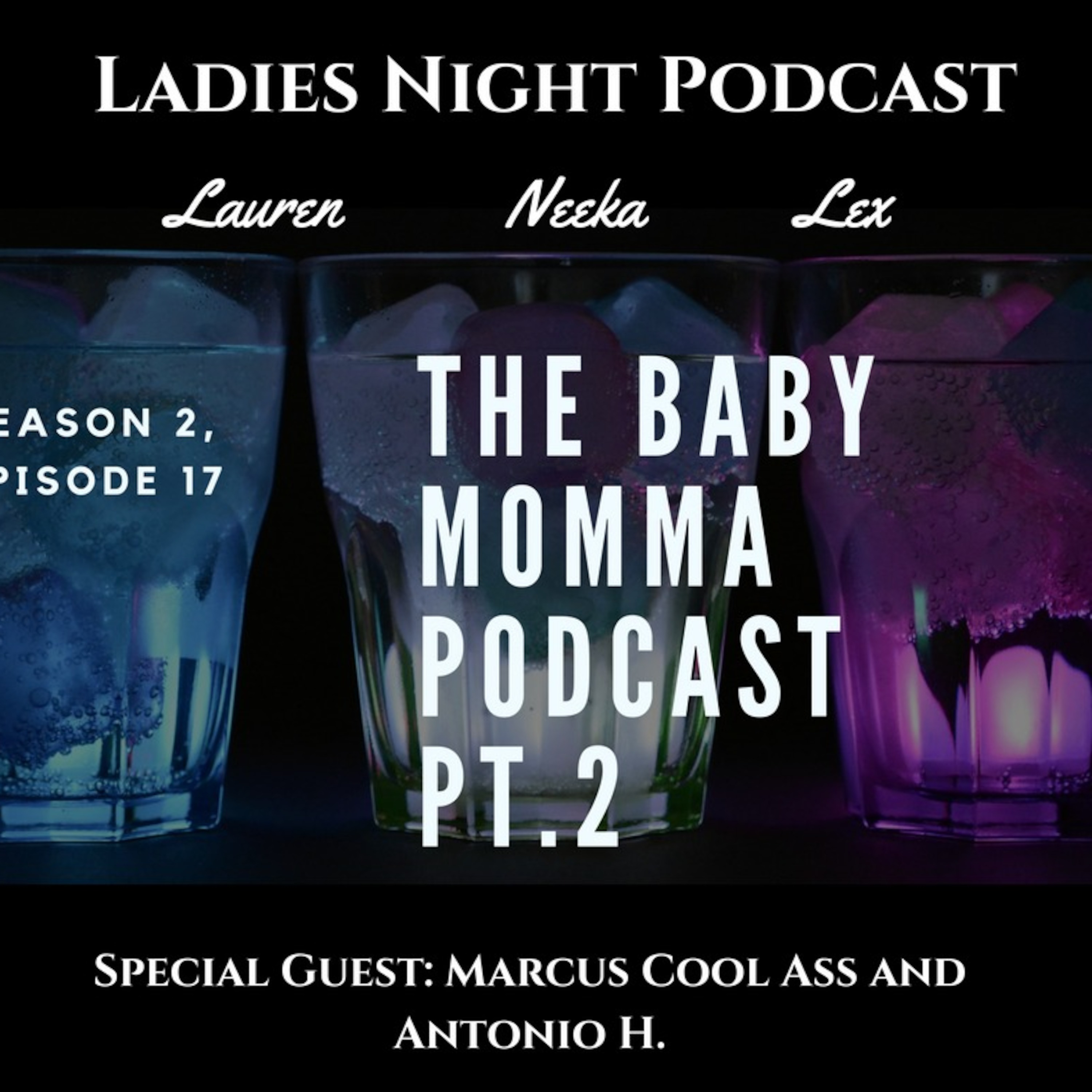 Ladies Night Season 2, Episode 18: The Baby Momma Podcast Pt.2 episode artwork
