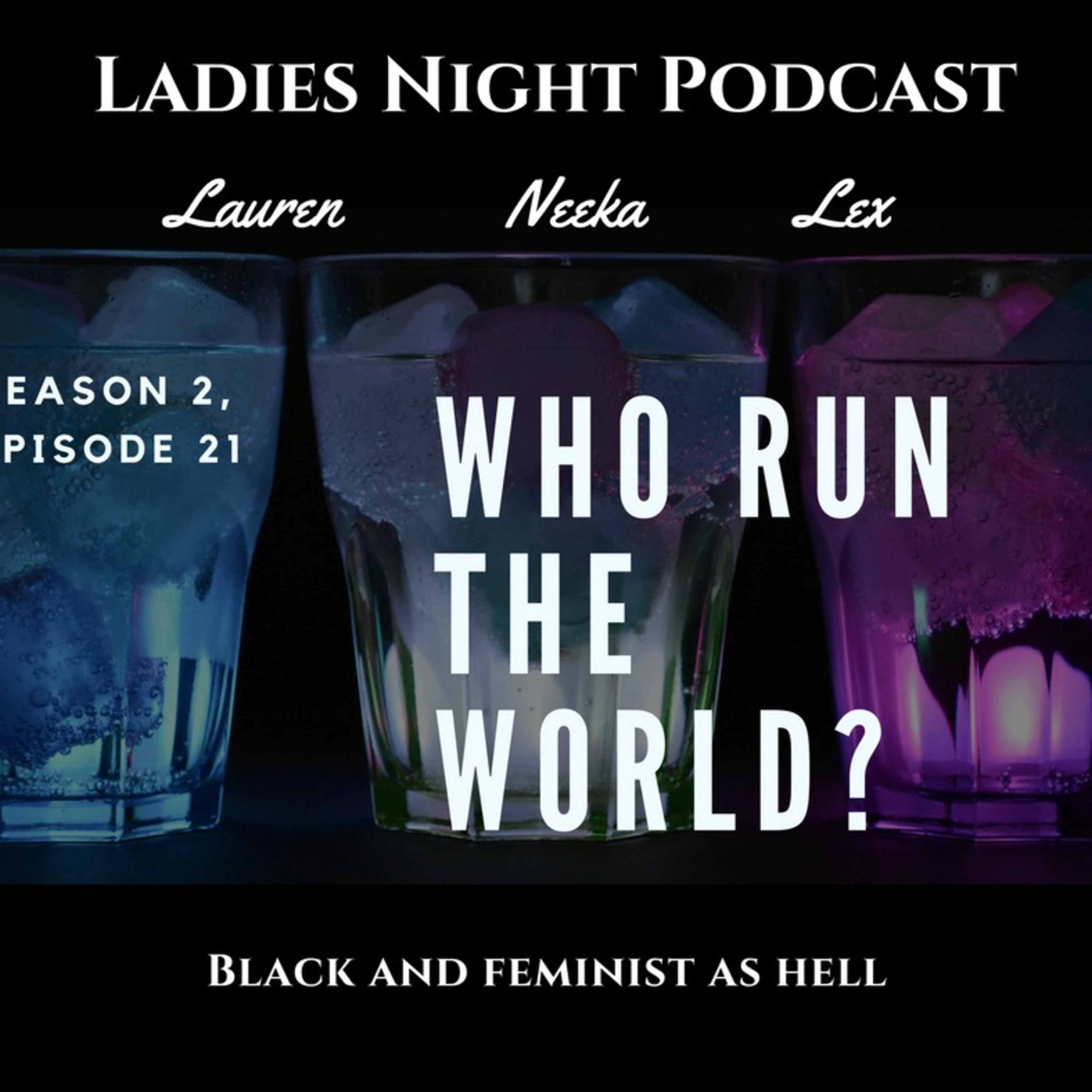 Ladies Night Season 2 Episode 21 - Who Run The World?! episode artwork