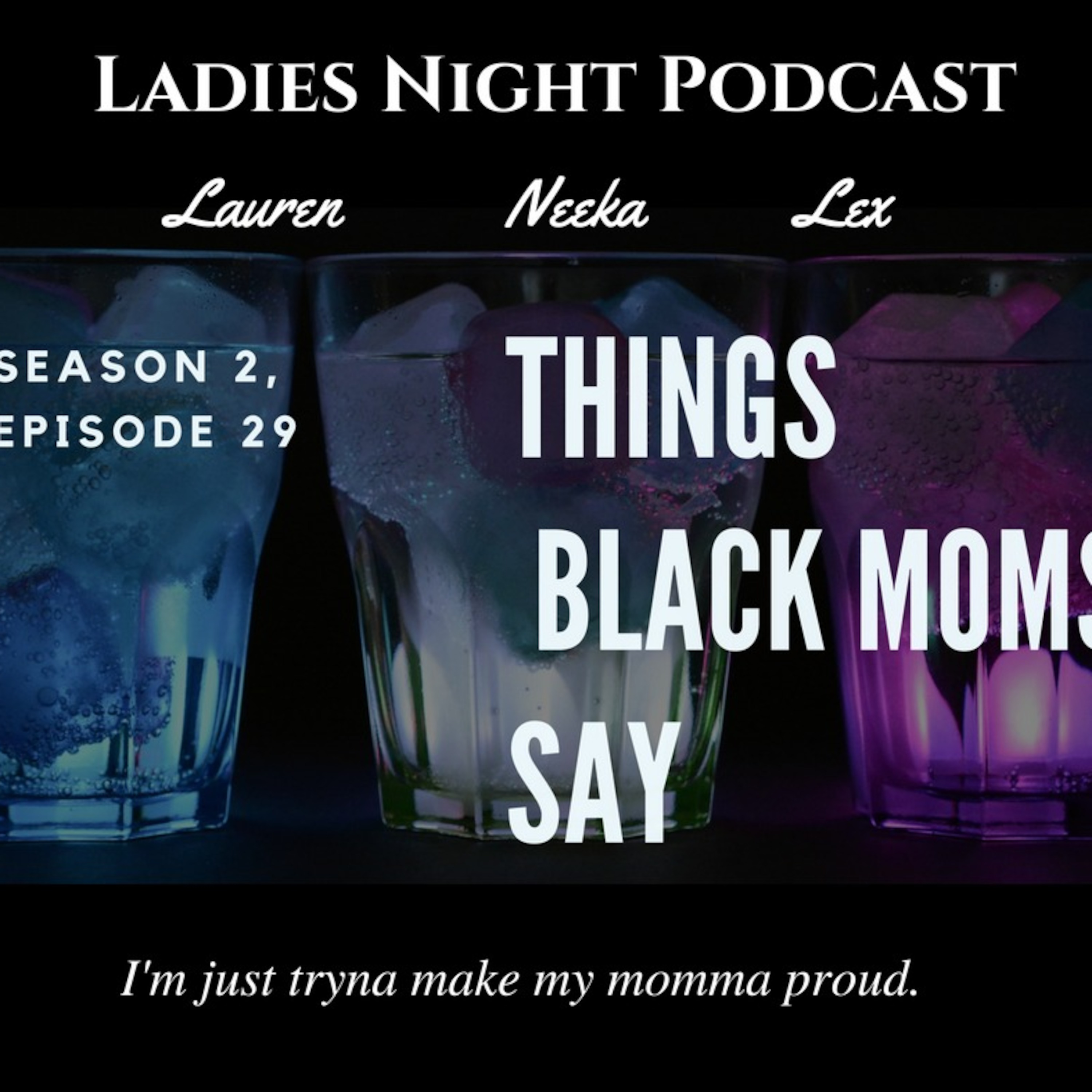 Ladies Night Season 2 Episode 29 - Things Black Moms Say episode artwork
