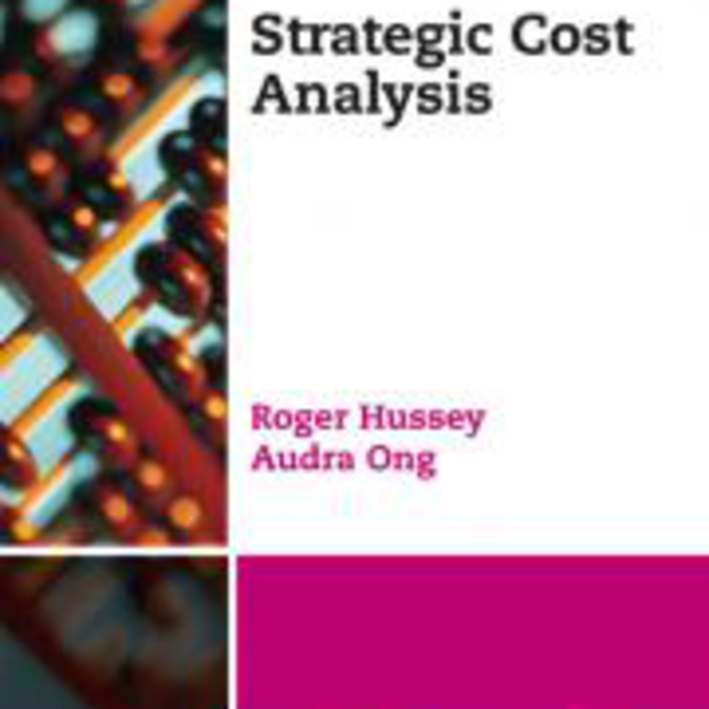 Roger Hussey on his Strategic Cost Analysis book for Business Expert Press