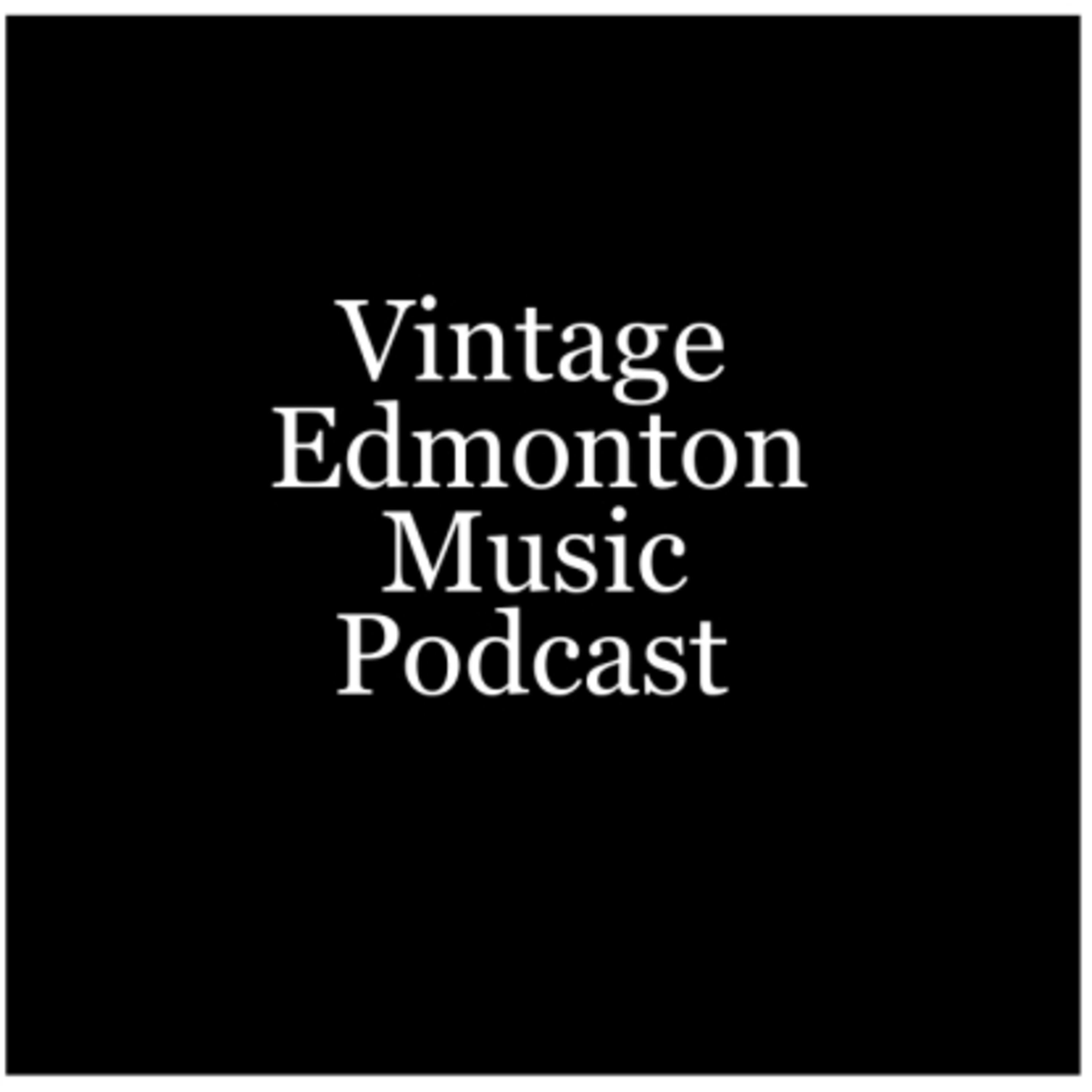 Vintage Edmonton Music Podcast #32 episode artwork