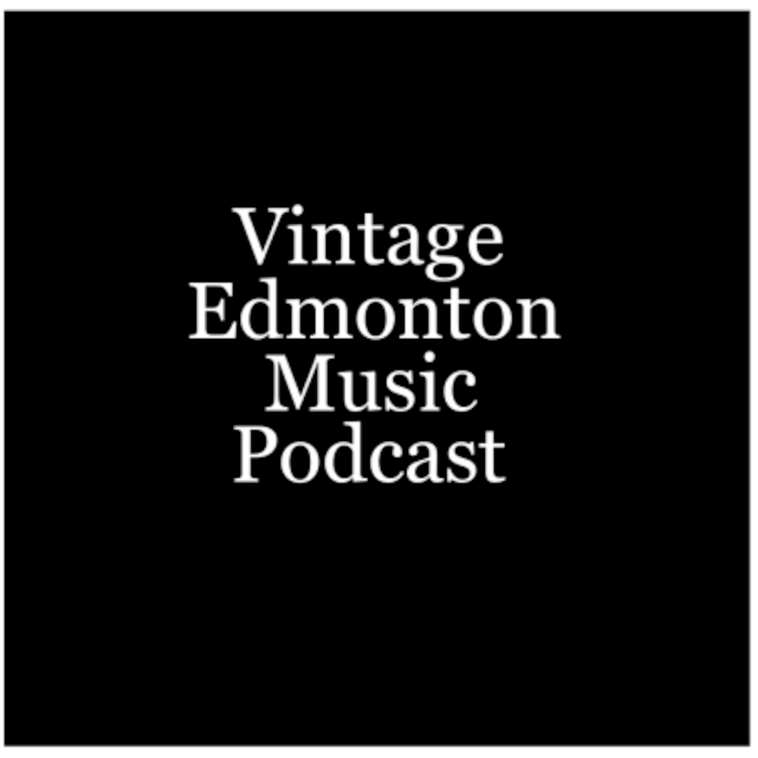 Vintage Edmonton Music Podcast #35 episode artwork