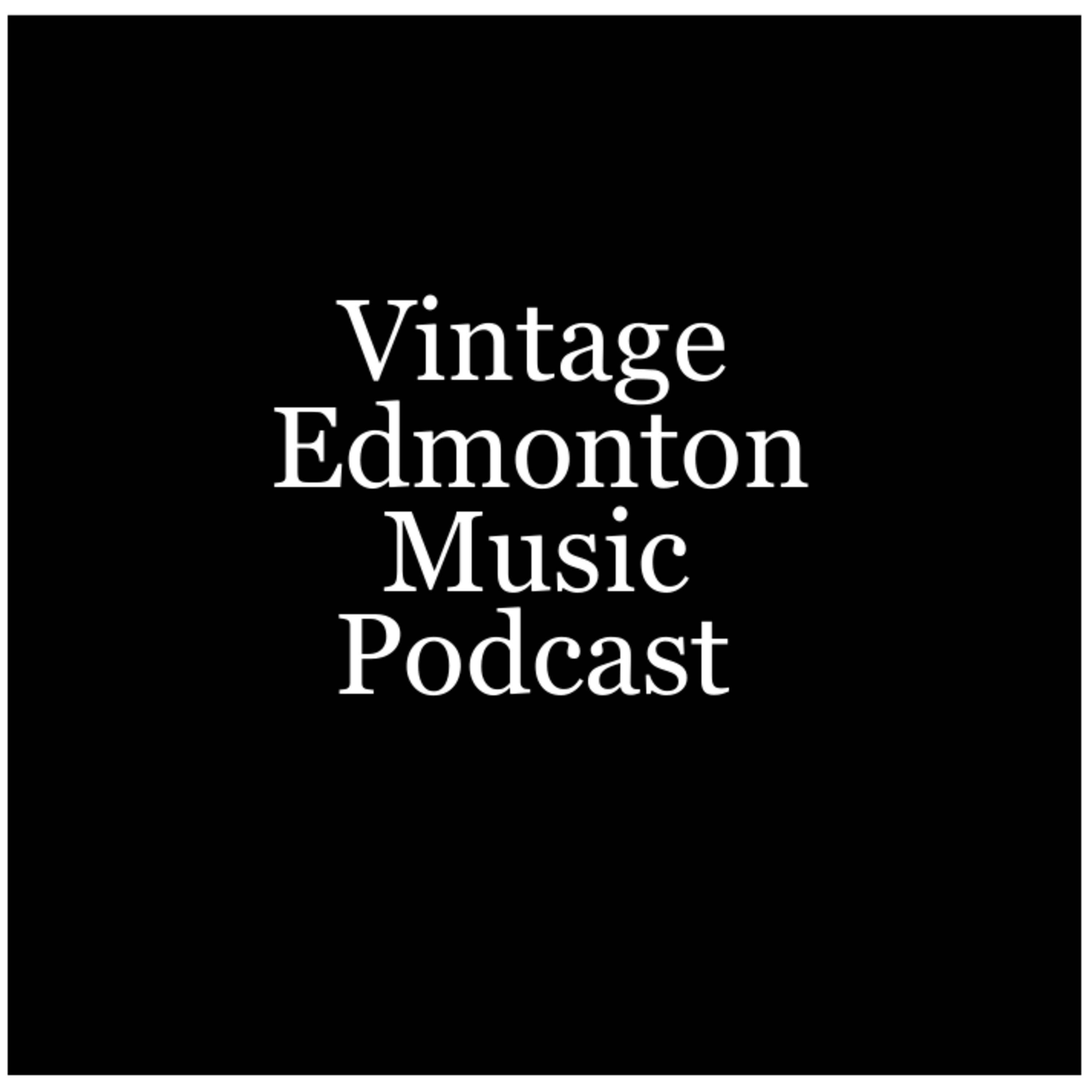 Vintage Edmonton Music Podcast #39 episode artwork
