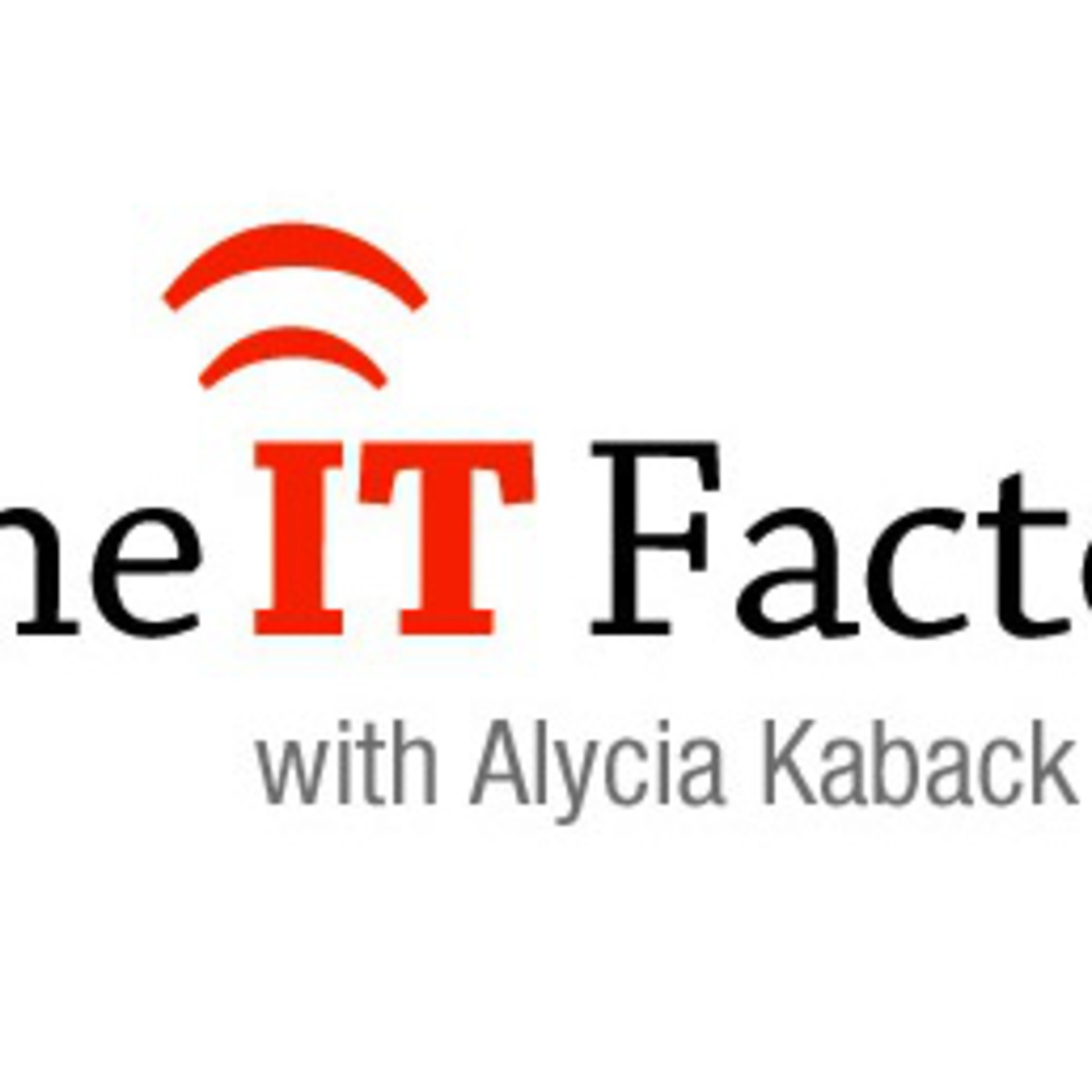 The IT Factor with Alycia Kaback