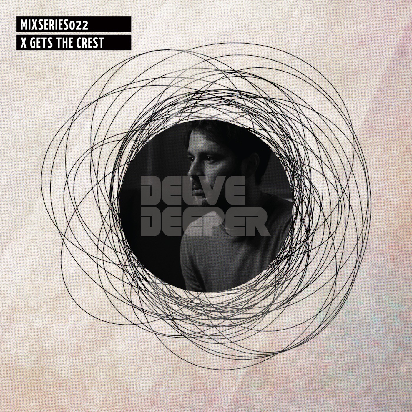 Delve Deeper MixSeries022 - X Gets the Crest