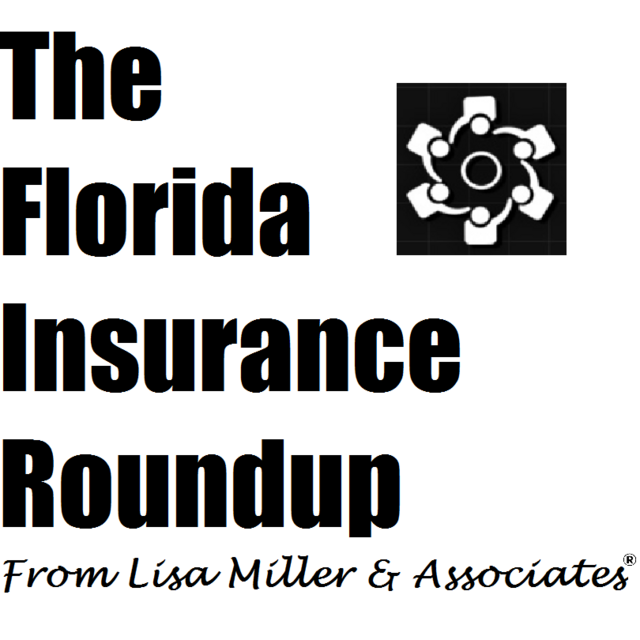 The Florida Insurance Roundup from Lisa Miller & Associates®