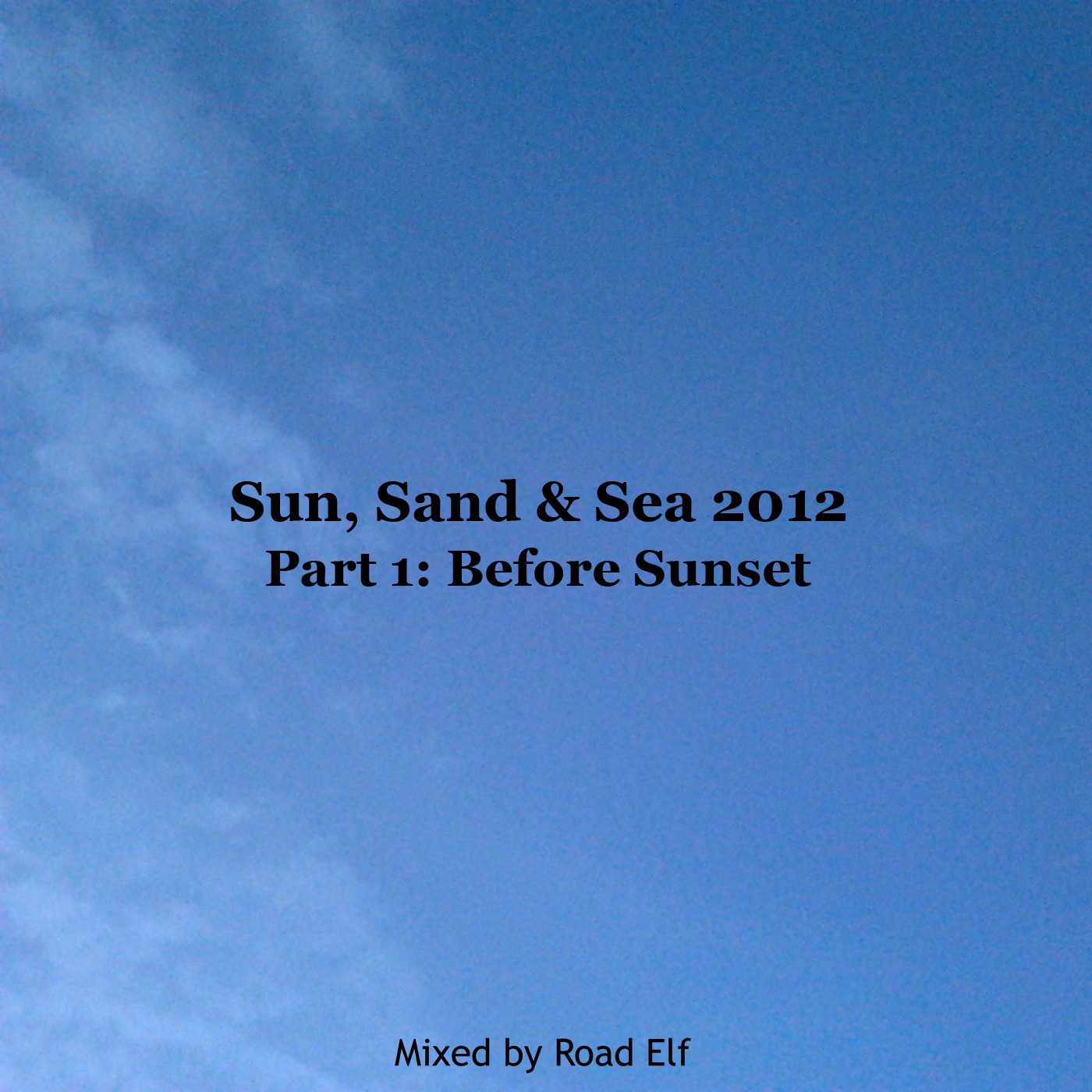 Sun, Sand & Sea 2012 Part 1: Before Sunset