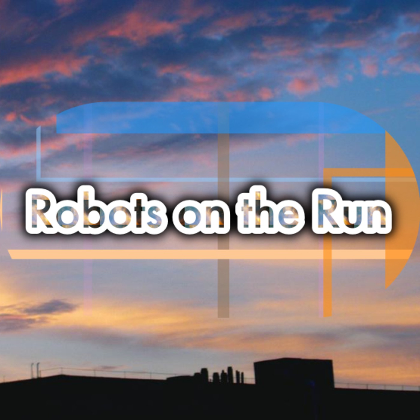 Robots On The Run's Podcast