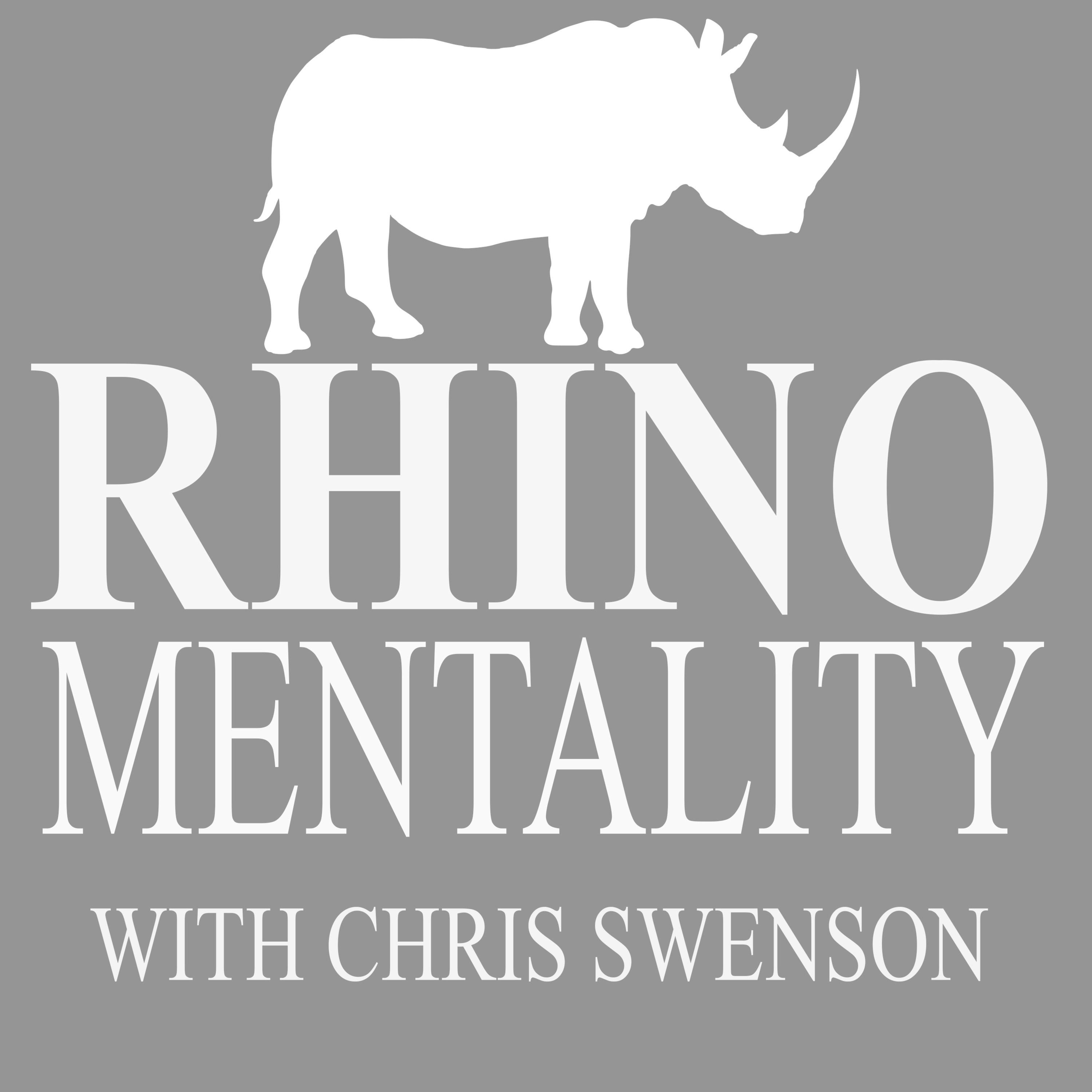 Rhino Mentality Podcast with Chris Swenson