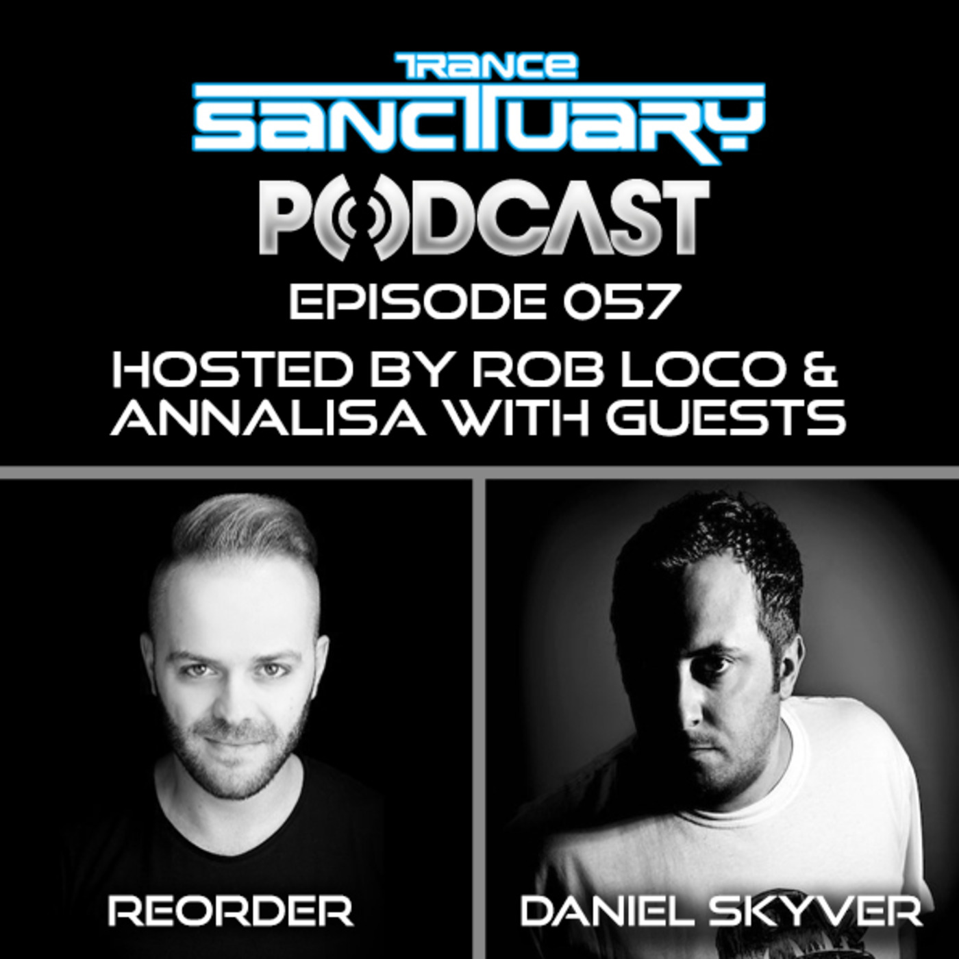 Trance Sanctuary Podcast Episode 057 with ReOrder & Daniel Skyver