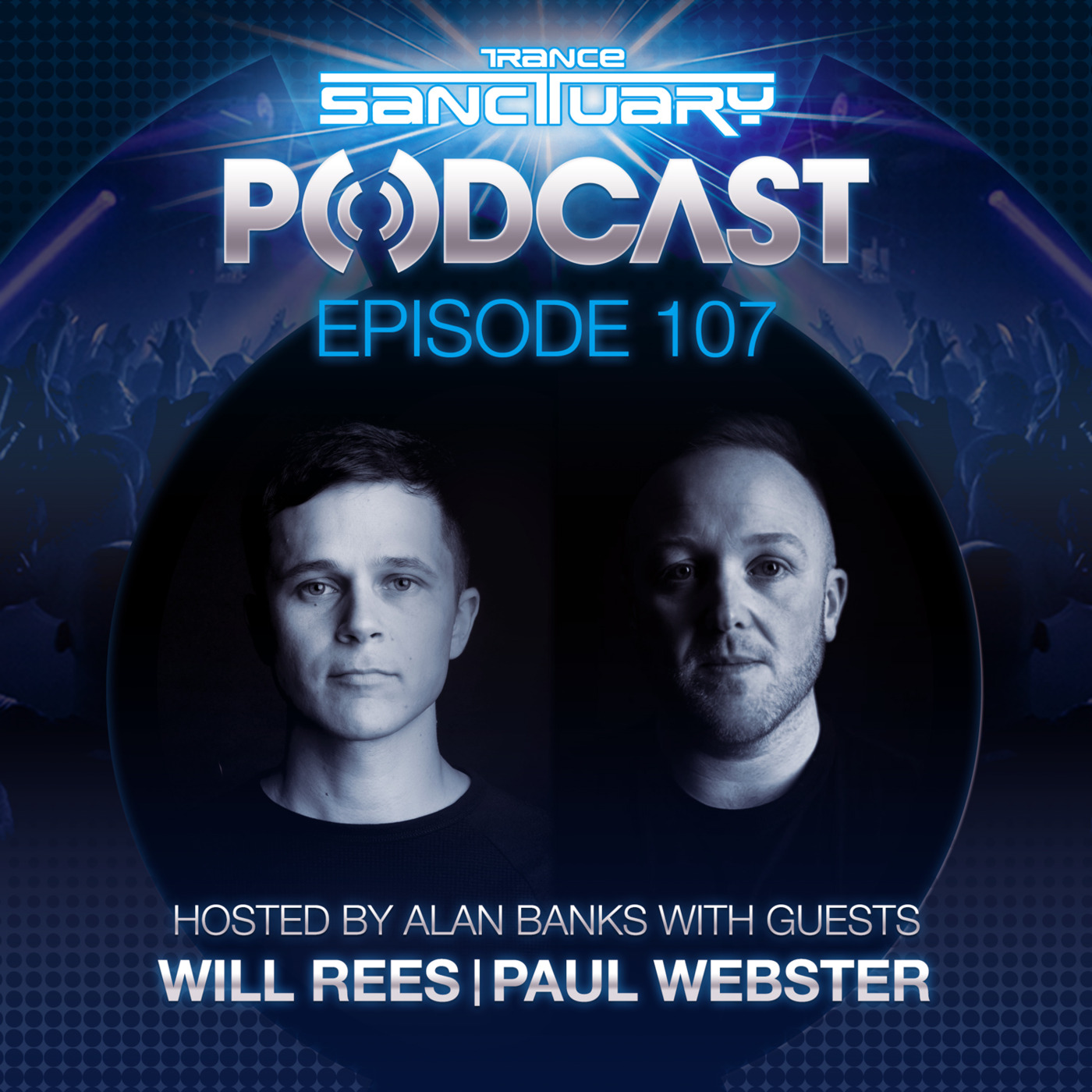 Episode 107: Trance Sanctuary Podcast 107 with Will Rees and Paul Webster