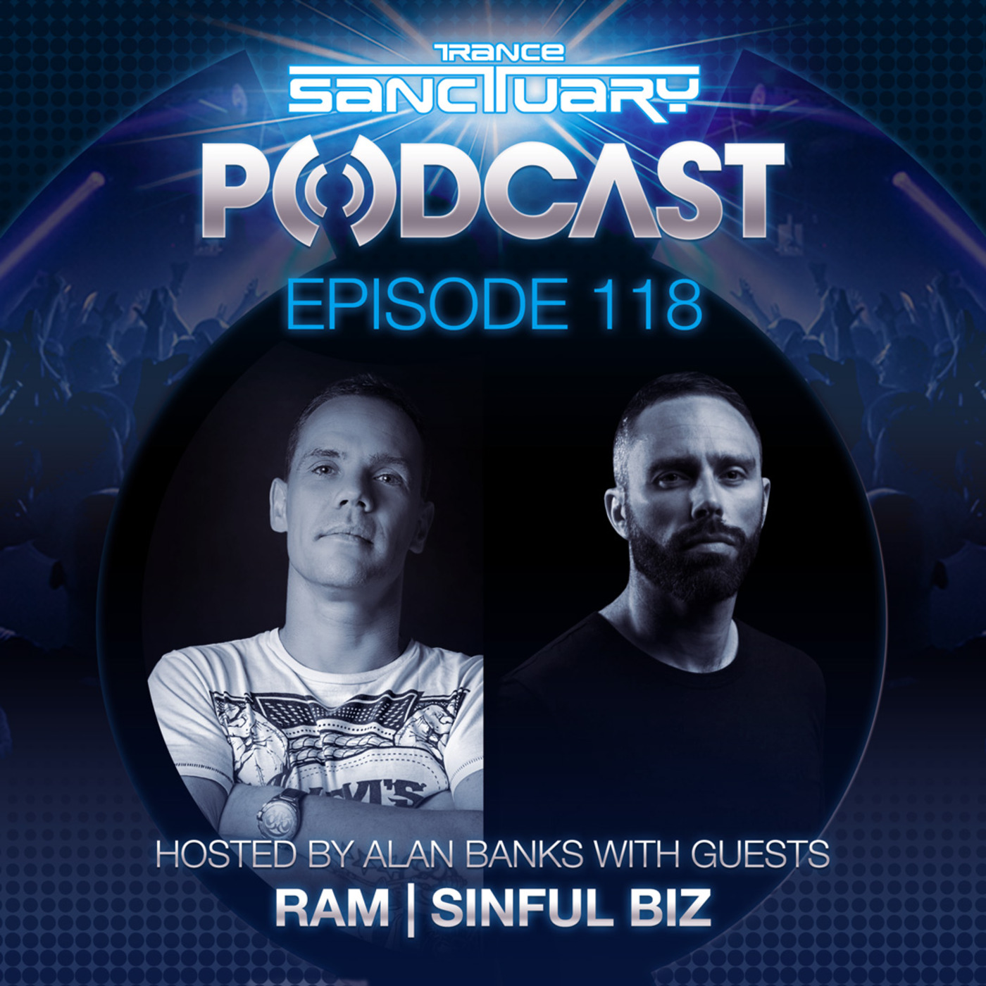 Episode 118: Trance Sanctuary Podcast 118 with Ram and Sinful Biz