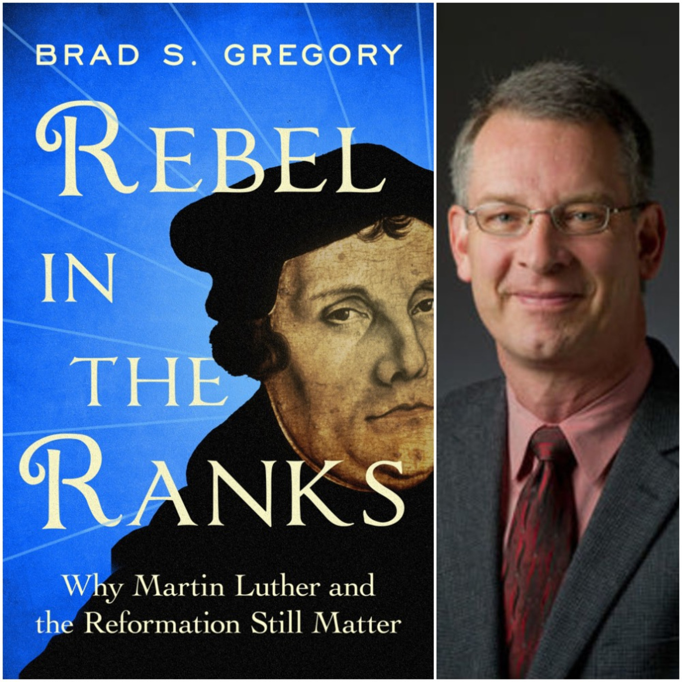 Rebel in the Ranks: A Conversation with Brad Gregory
