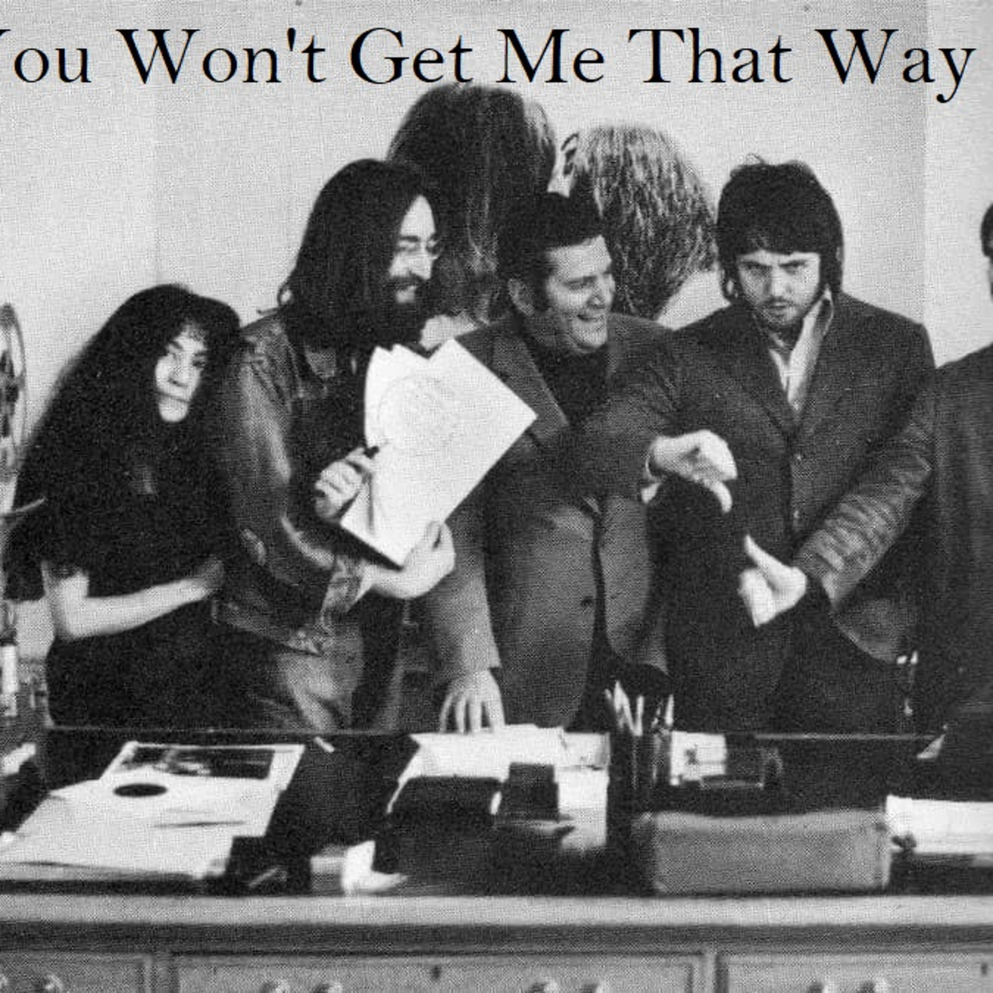 New Beatles Song: You Won't Get Me That Way episode artwork