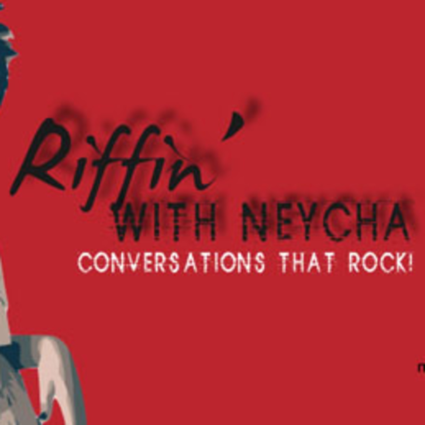 Riffin' With Neycha podcast artwork