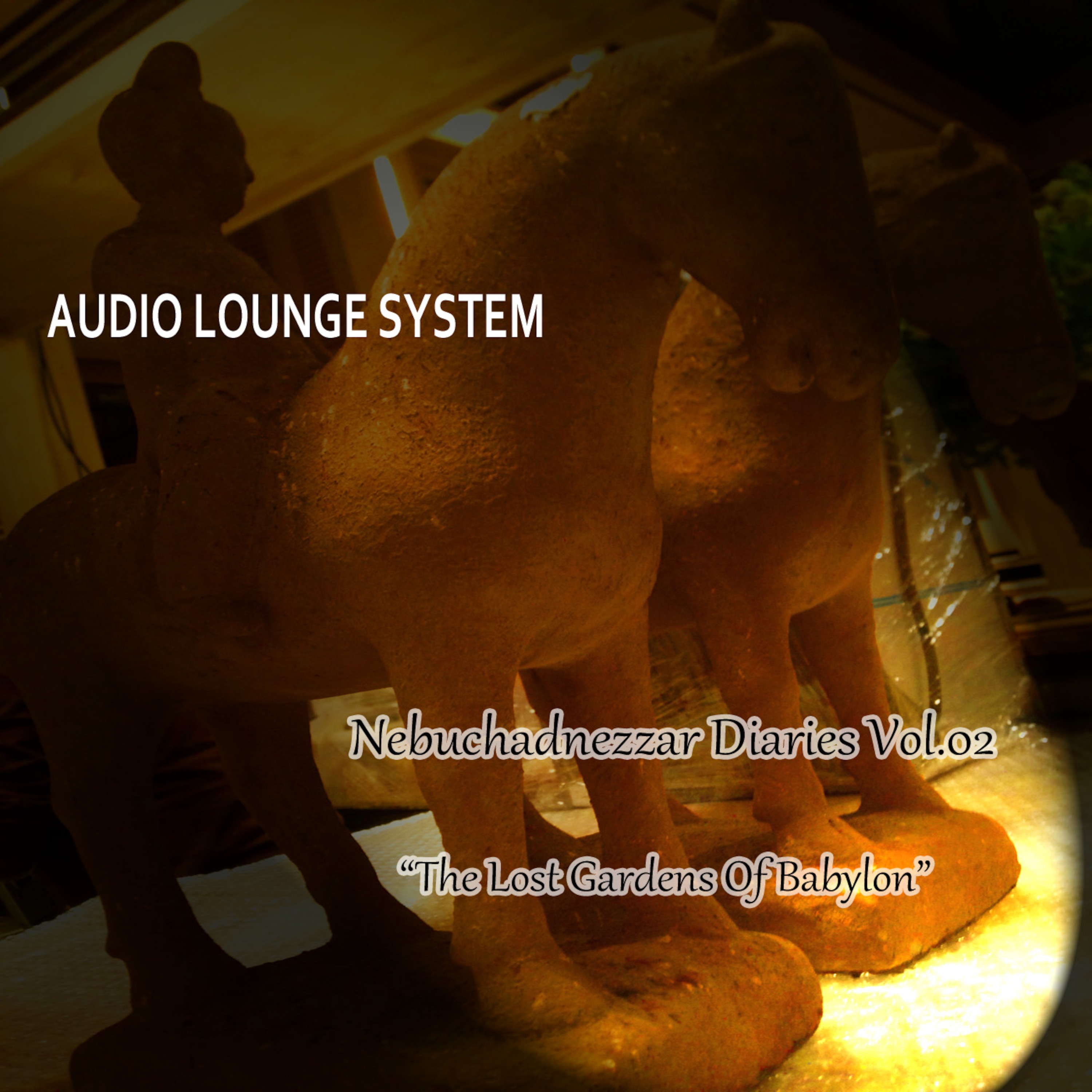 Audio Lounge System - Nebuchadnezzar Diaries Vol.02  The Lost Gardens Of Babylon episode artwork