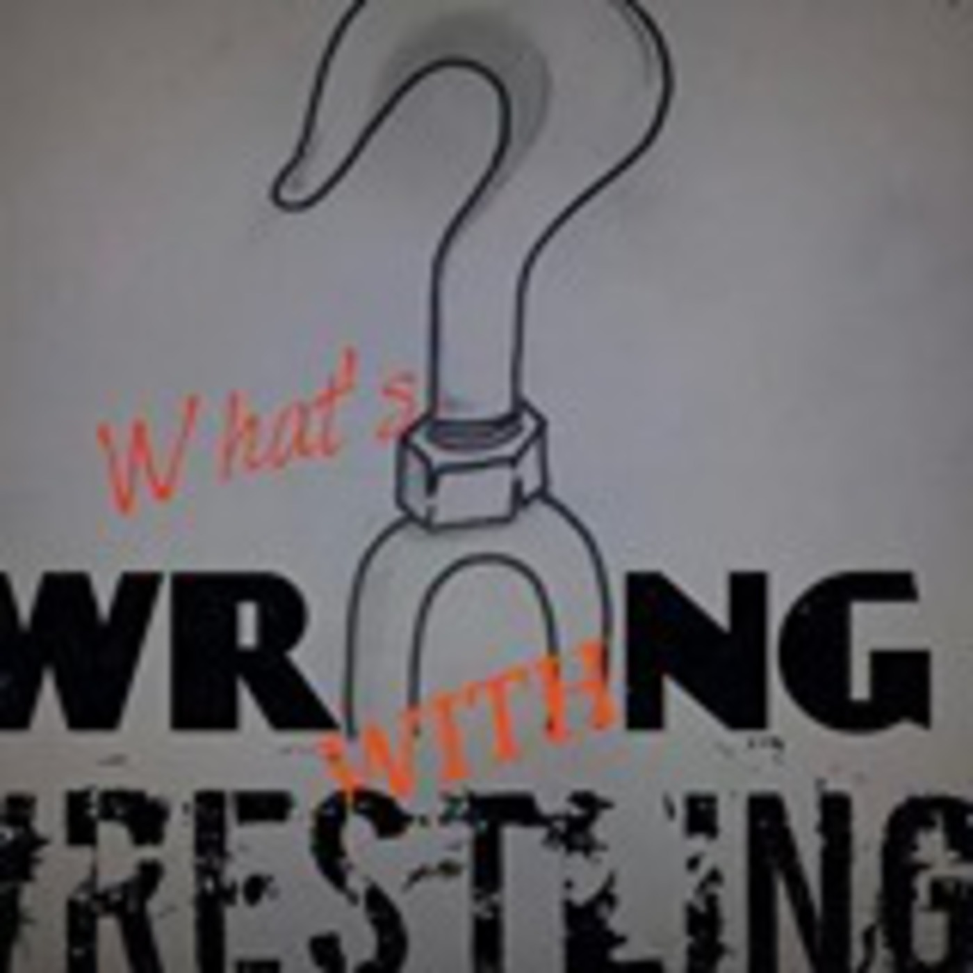 What's Wrong With Wrestling WEEKEND EDITION with The Great Harry Barnett and Dan Colacicco