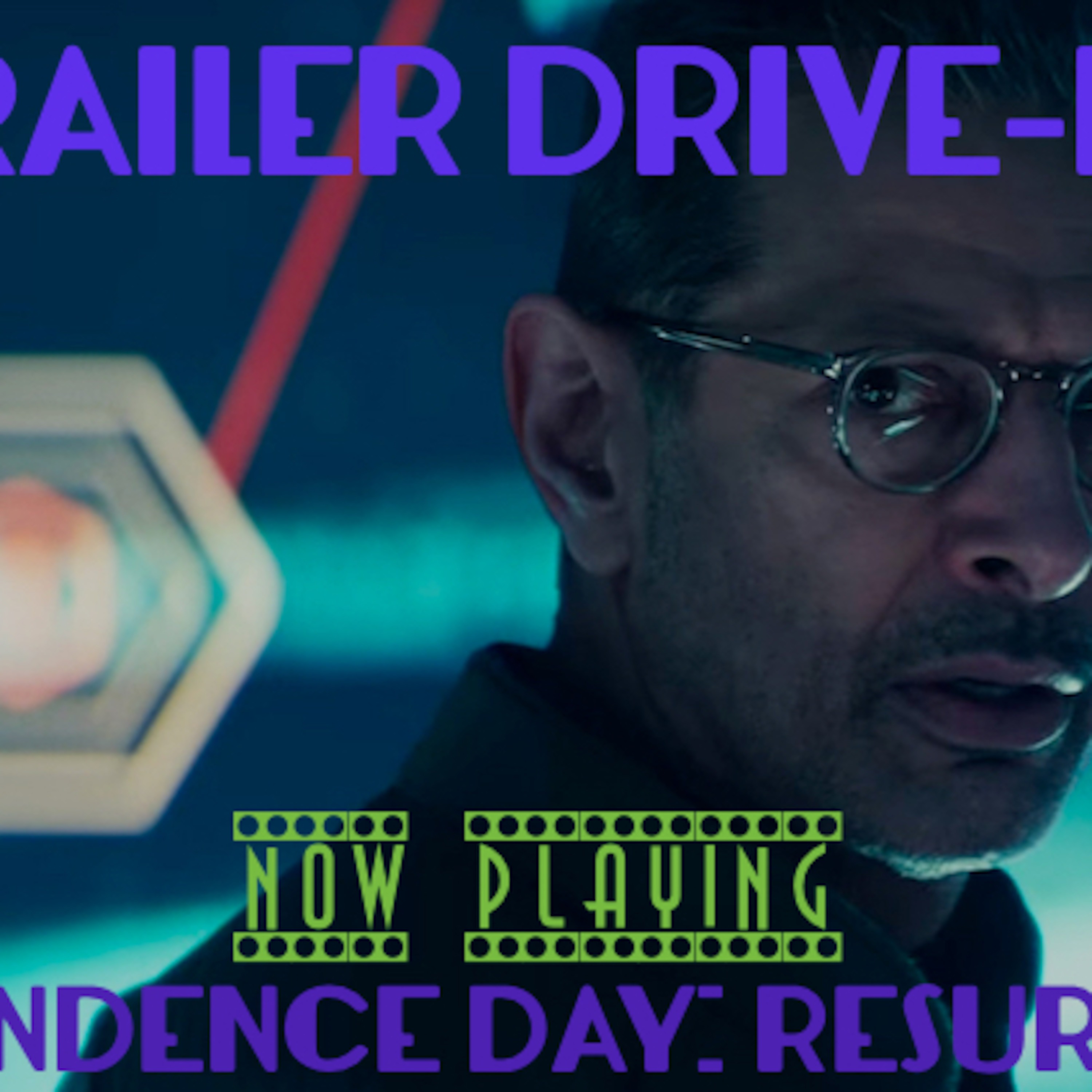 Independence Day: Resurgence - Trailer Drive In - EP003 episode artwork