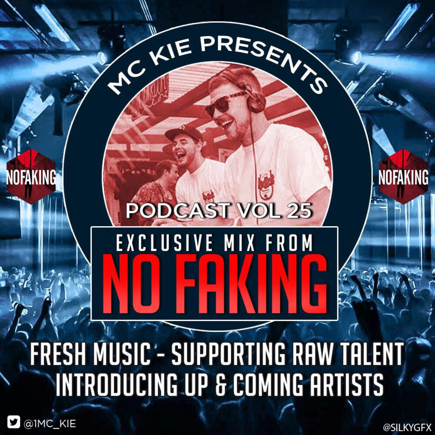 MC KIE Presents' Podcast Vol 25 with No Faking DJs