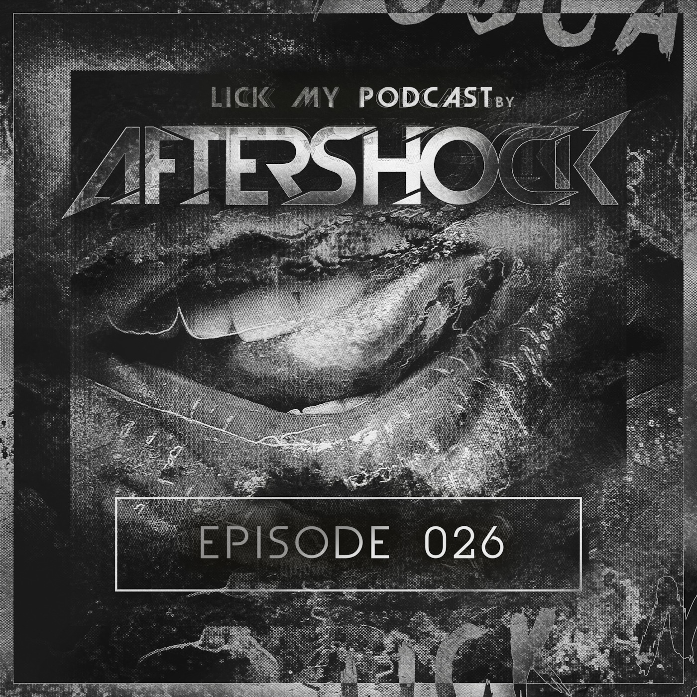 Aftershock - Lick My Podcast #26