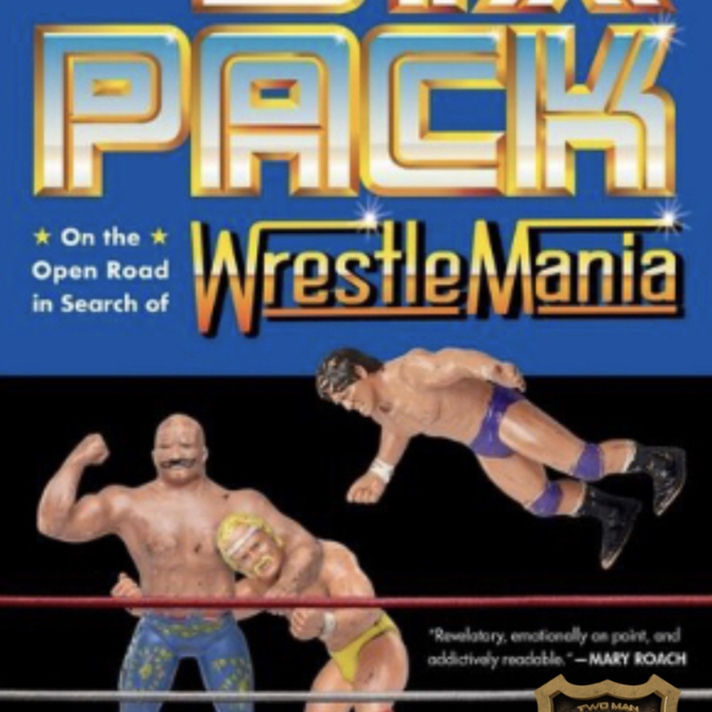 Episode 235: TMPT Feature Show: The Six Pack: On the Open Road in Search of Wrestlemania author Brad Balukjian