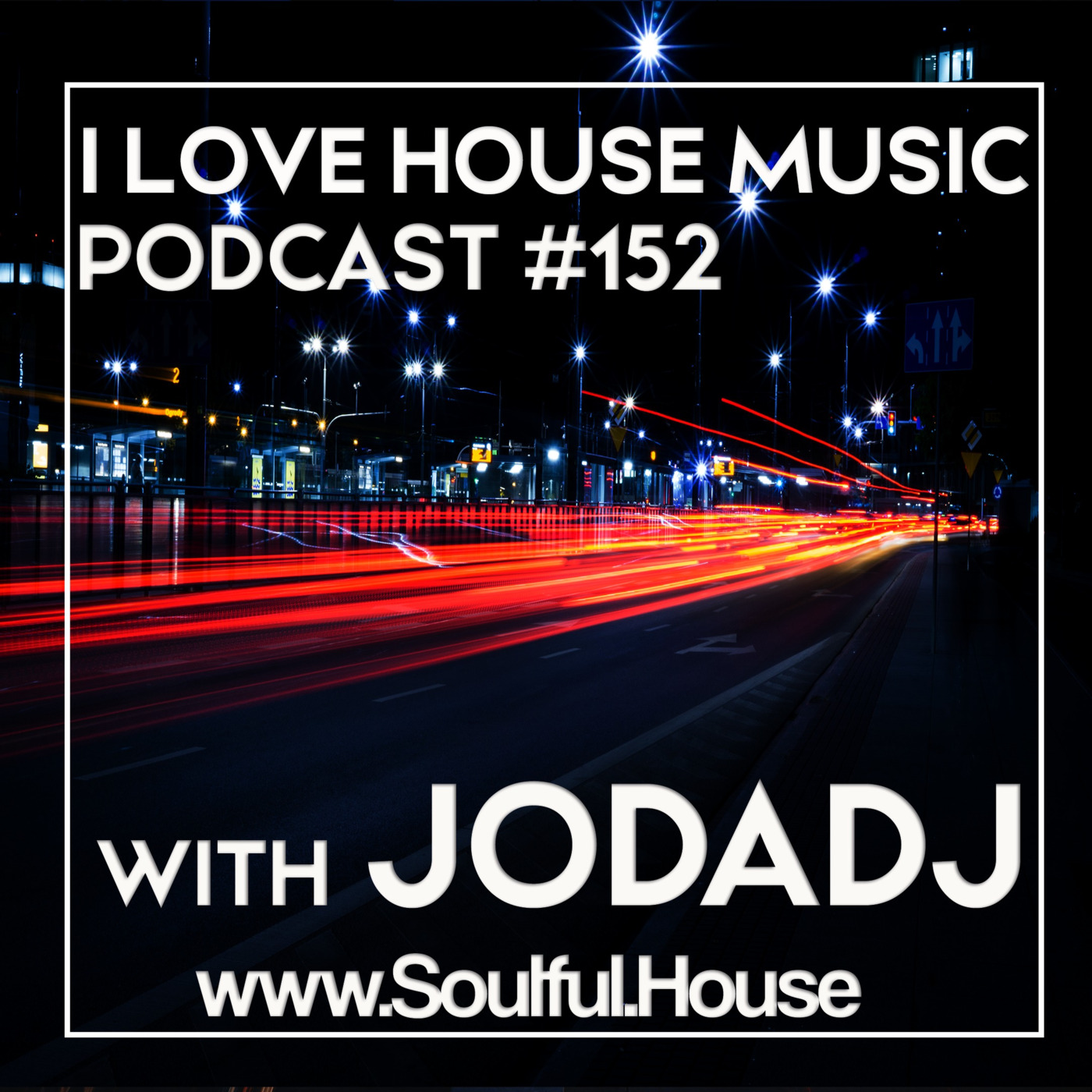 I Love House Music Podcast with Jodadj
