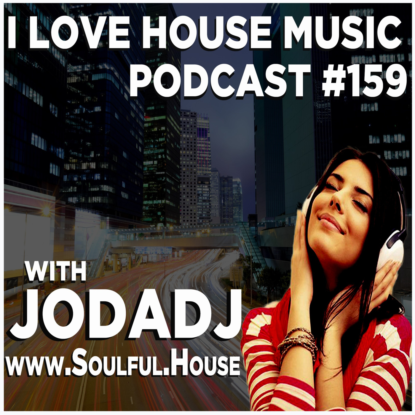 I Love House Music Podcast with Jodadj