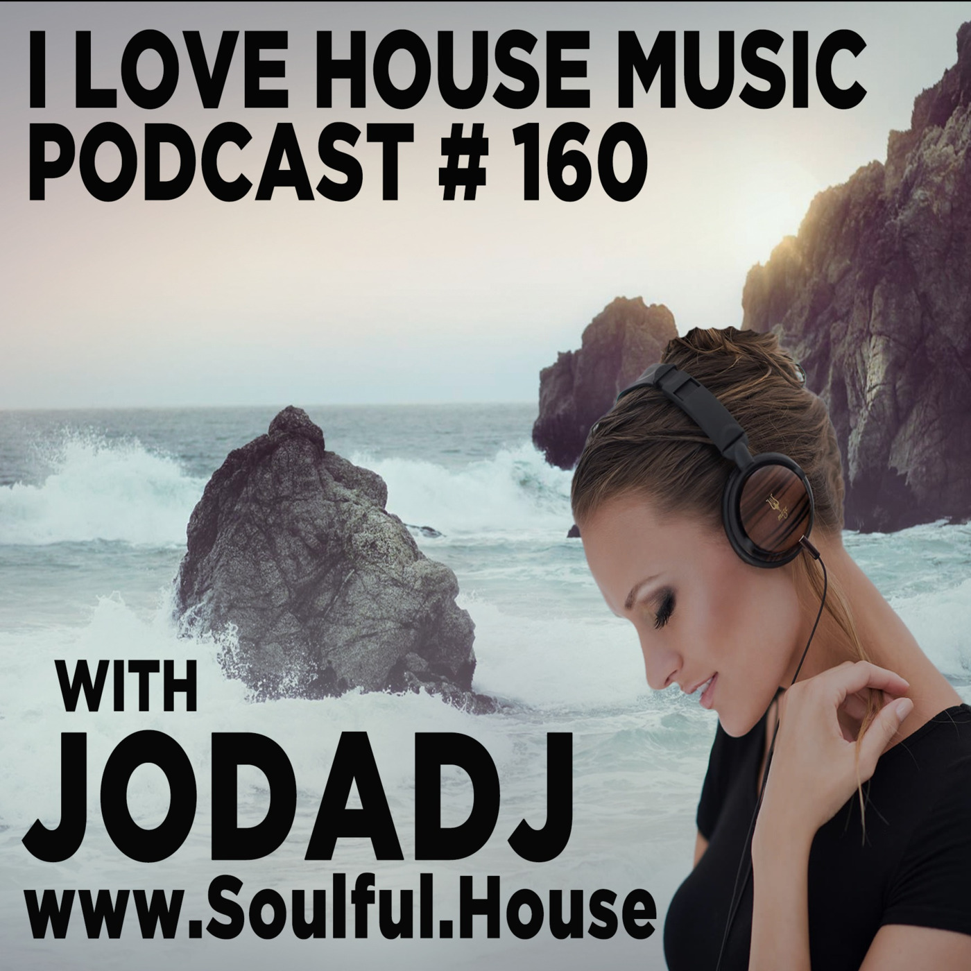 I Love House Music Podcast with Jodadj