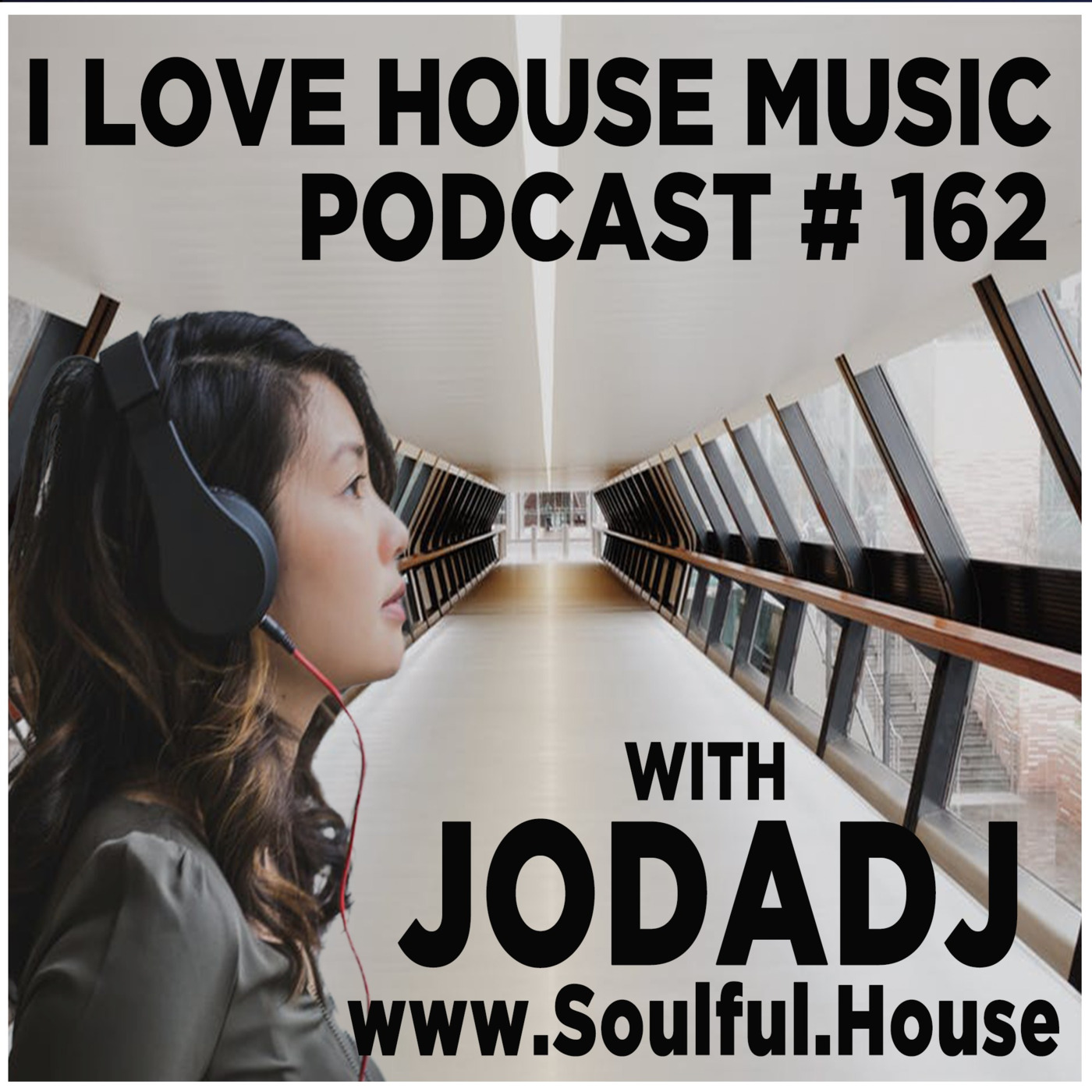 I Love House Music Podcast with Jodadj