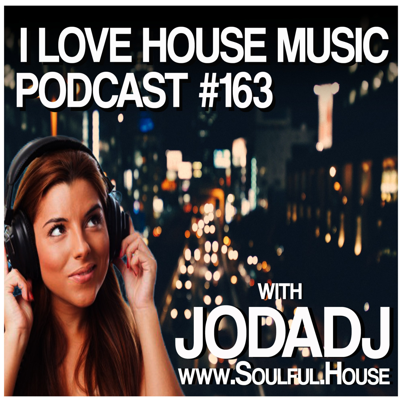 I Love House Music Podcast with Jodadj