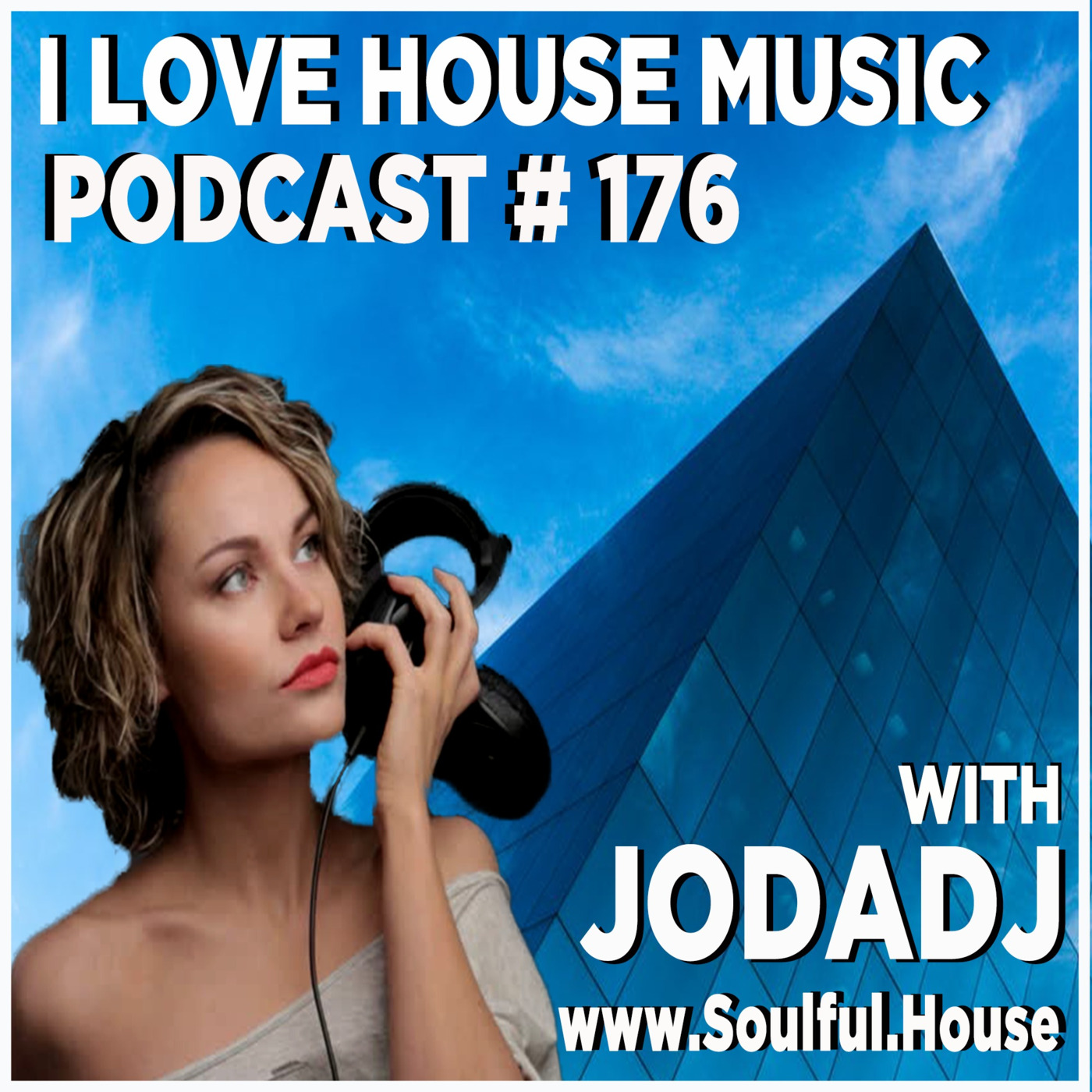 I Love House Music Podcast with Jodadj